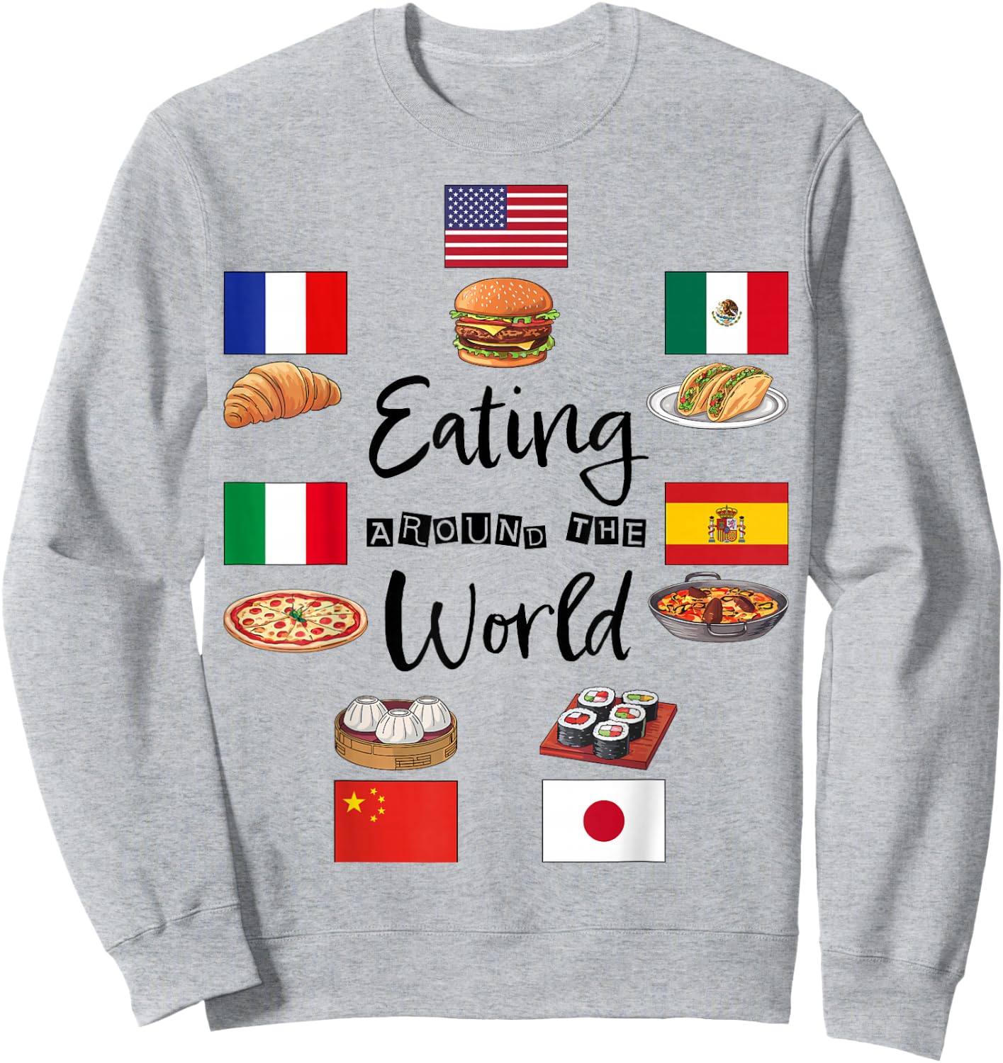 Eating Around The World Vacation Funny Culinary Adventure Sweatshirt - Sweatshirt | Ash