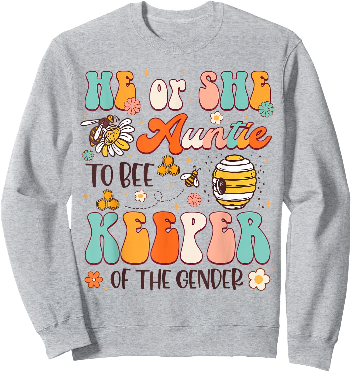 He Or She Auntie To Bee Keeper Of The Gender Reveal Groovy Sweatshirt - Sweatshirt | Ash