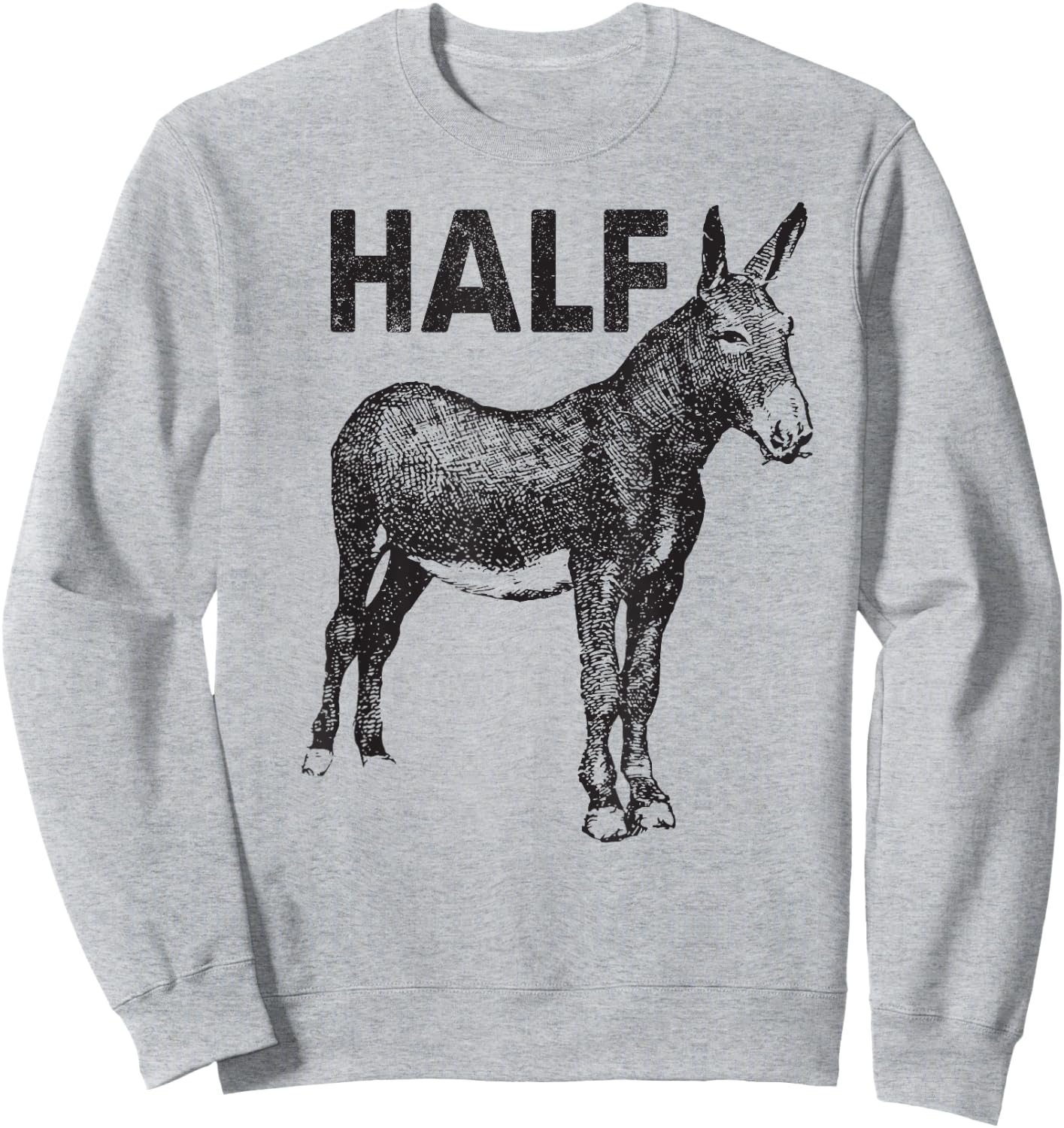 Funny apparel Half Ass Donkey Mule Horse Lazy Sweatshirt - Sweatshirt | Ash
