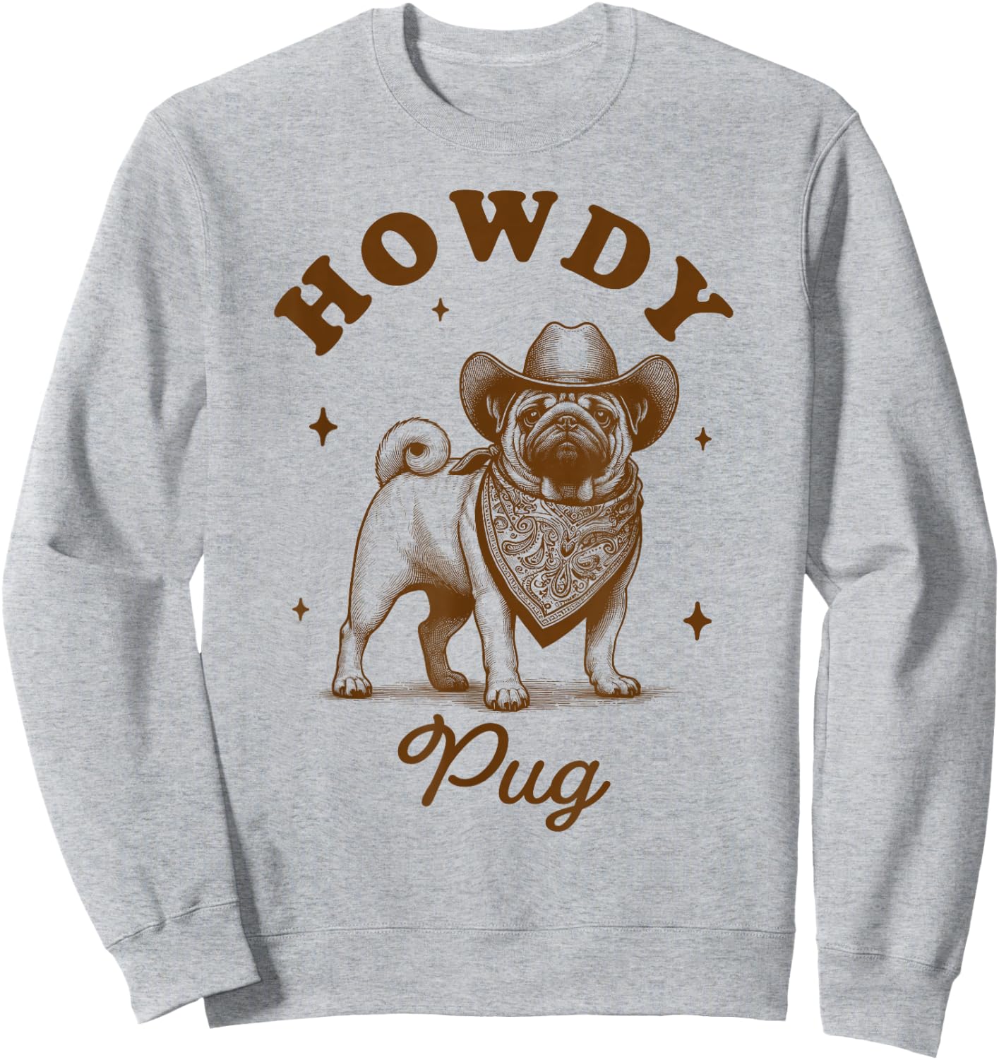 Pug Mom Pug Lover Vintage Country Western Life Howdy Pug Sweatshirt - Sweatshirt | Ash