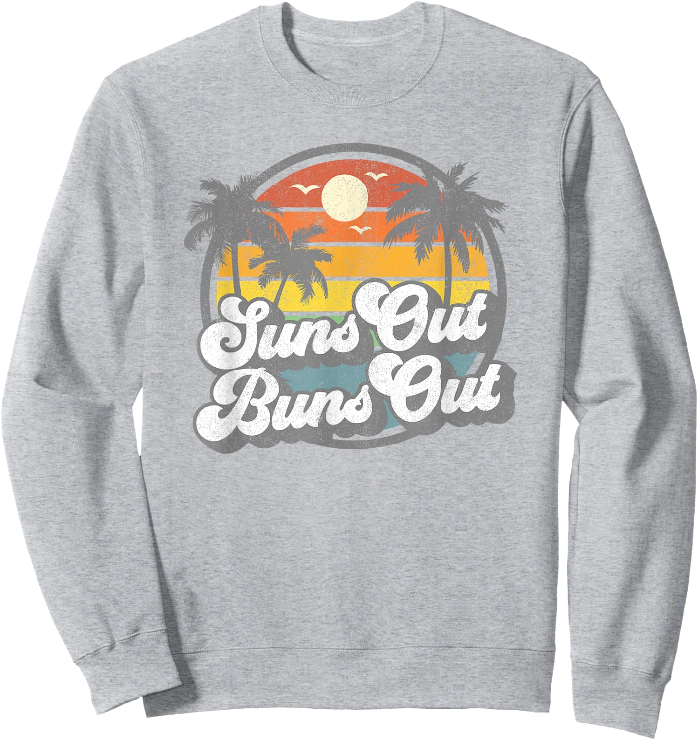 Suns Out Buns Out Funny Beach Vacation Retro Summer Gift Sweatshirt - Sweatshirt | Ash