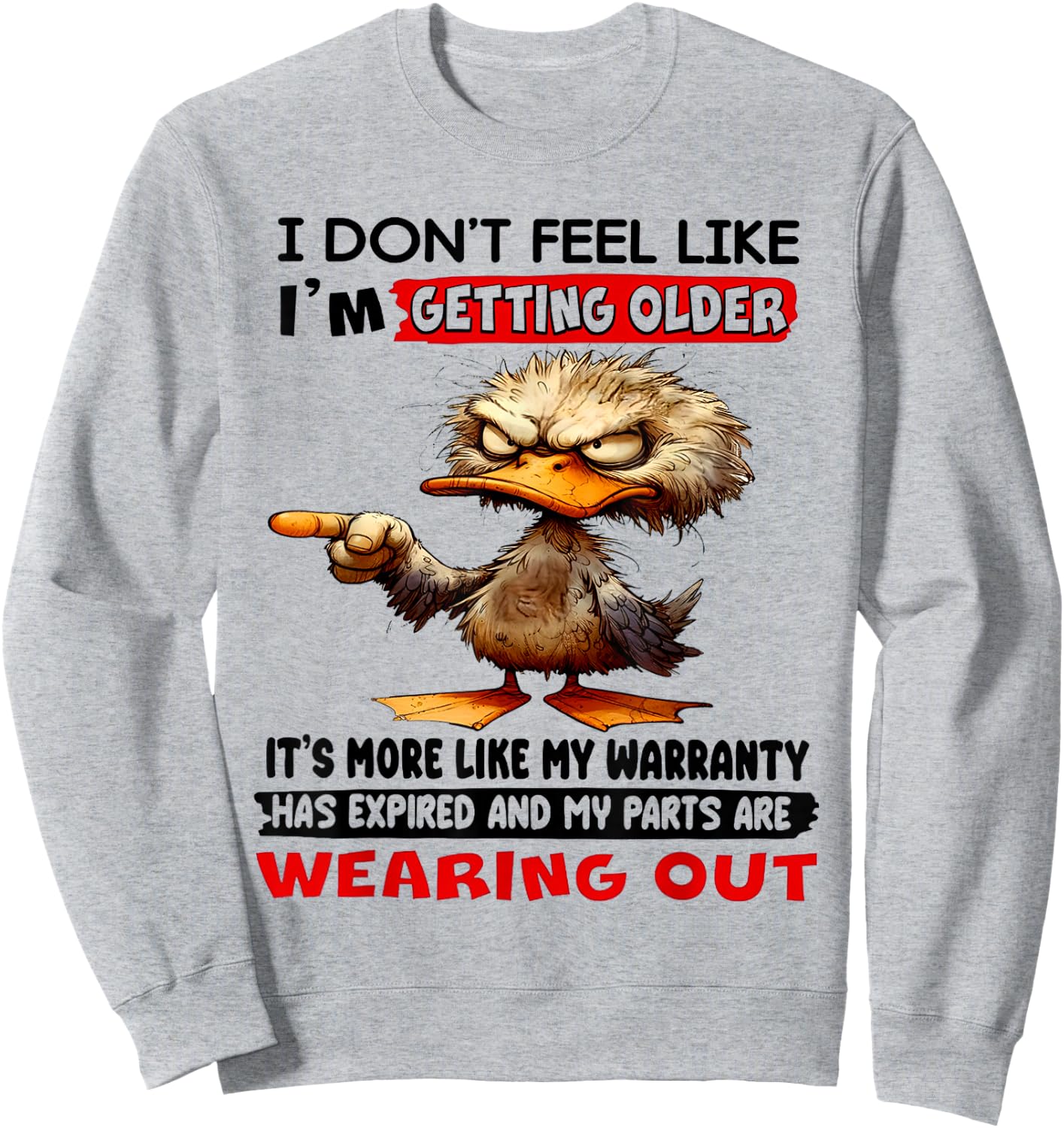 I Don't Feel Like I'm Getting Older It's More Like Warranty Sweatshirt - Sweatshirt | Ash