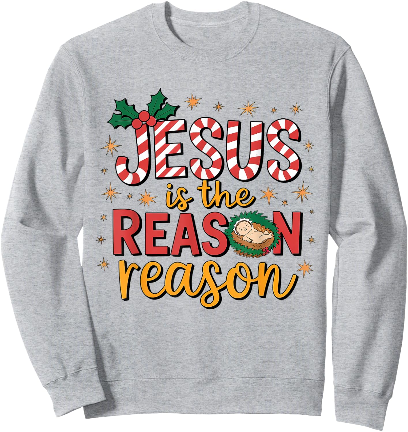 Jesus Is The Reason For The Season Christian Christmas Sweatshirt - Sweatshirt | Ash