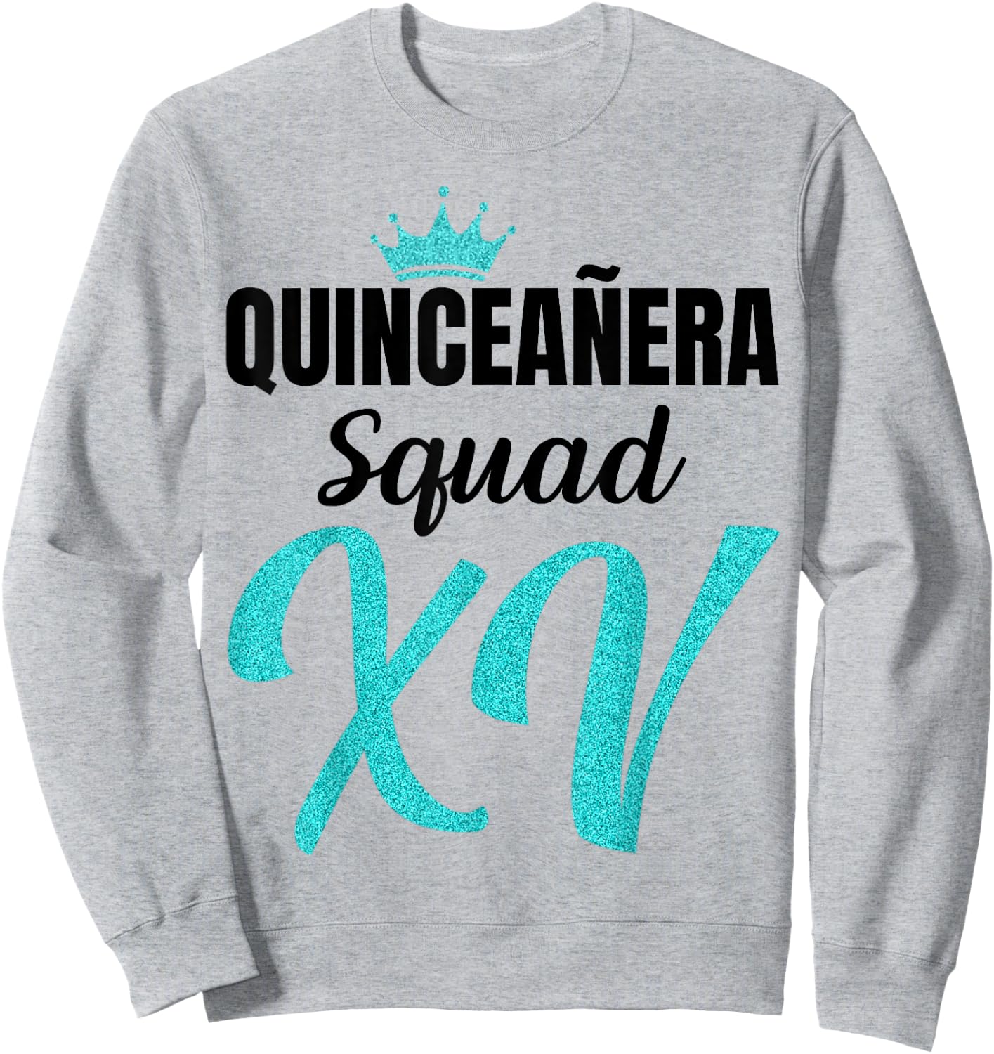 Quince Squad Quinceañera Guest 15th Birthday Quince Años Sweatshirt - Sweatshirt | Ash