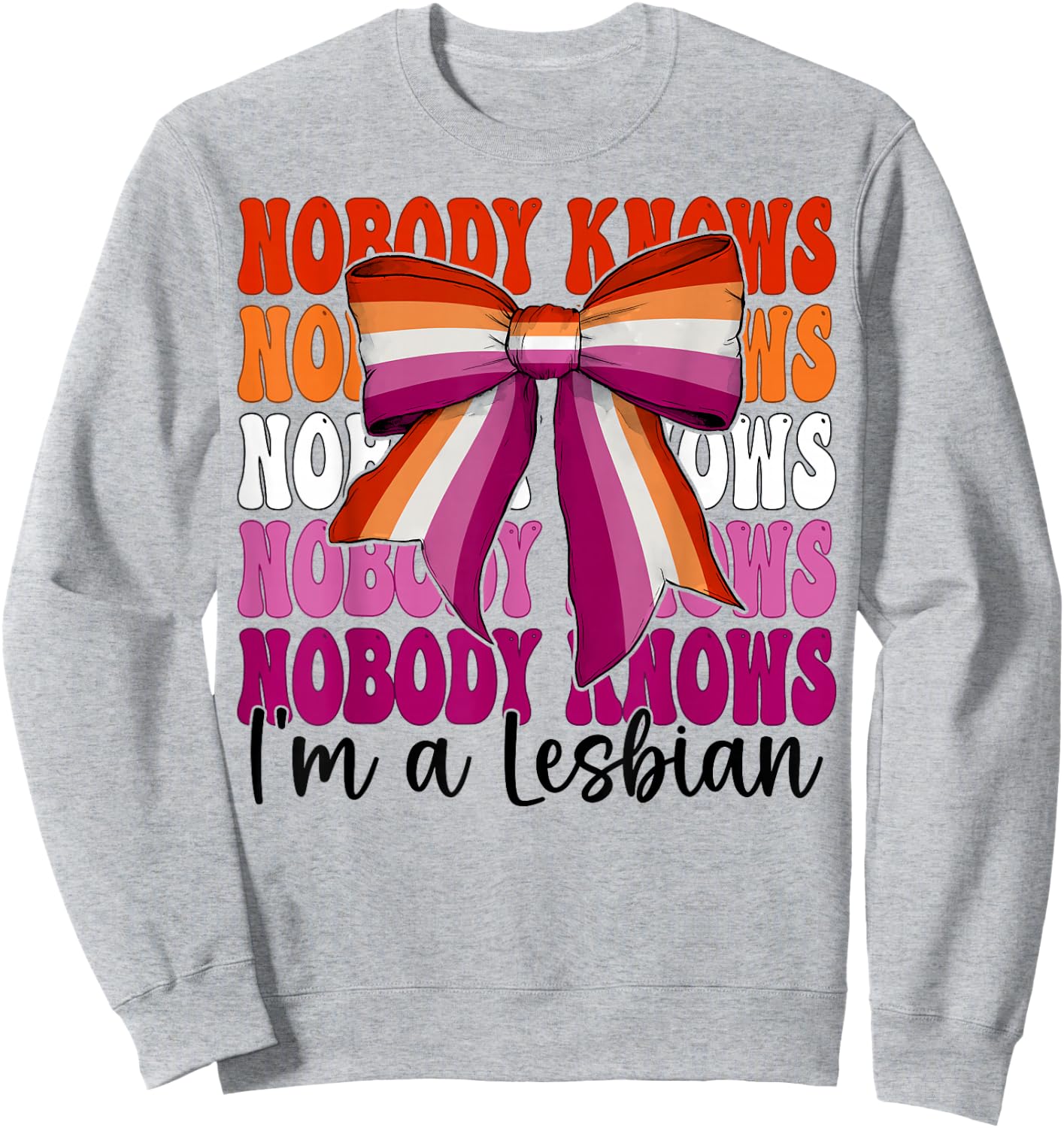 Nobody Knows I'm A Lesbian Funny Lesbian Pride Flag LGBTQ Sweatshirt - Sweatshirt | Ash