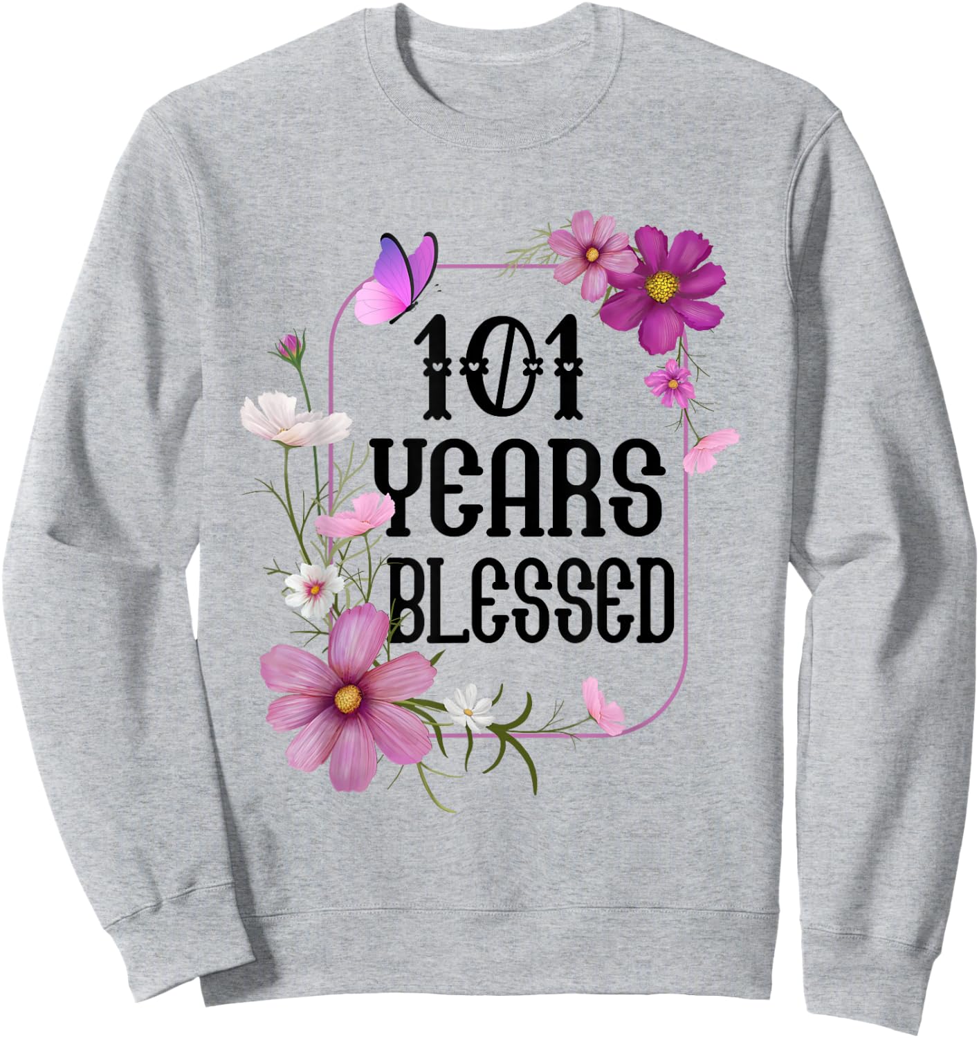 Turning 101 Years Old Butterfly with Floral 101st Birthday Sweatshirt - Sweatshirt | Ash
