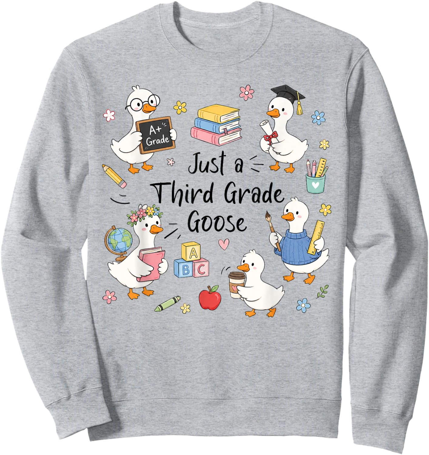 Just A Third Grade Goose Back School Teacher Student Sweatshirt - Sweatshirt | Ash
