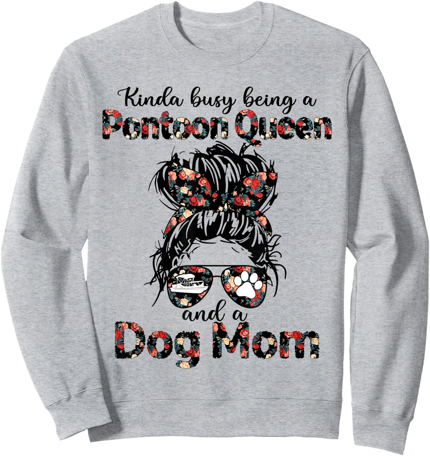 Kinda busy being a Pontoon queen and a dog mom Sweatshirt - Sweatshirt | Ash