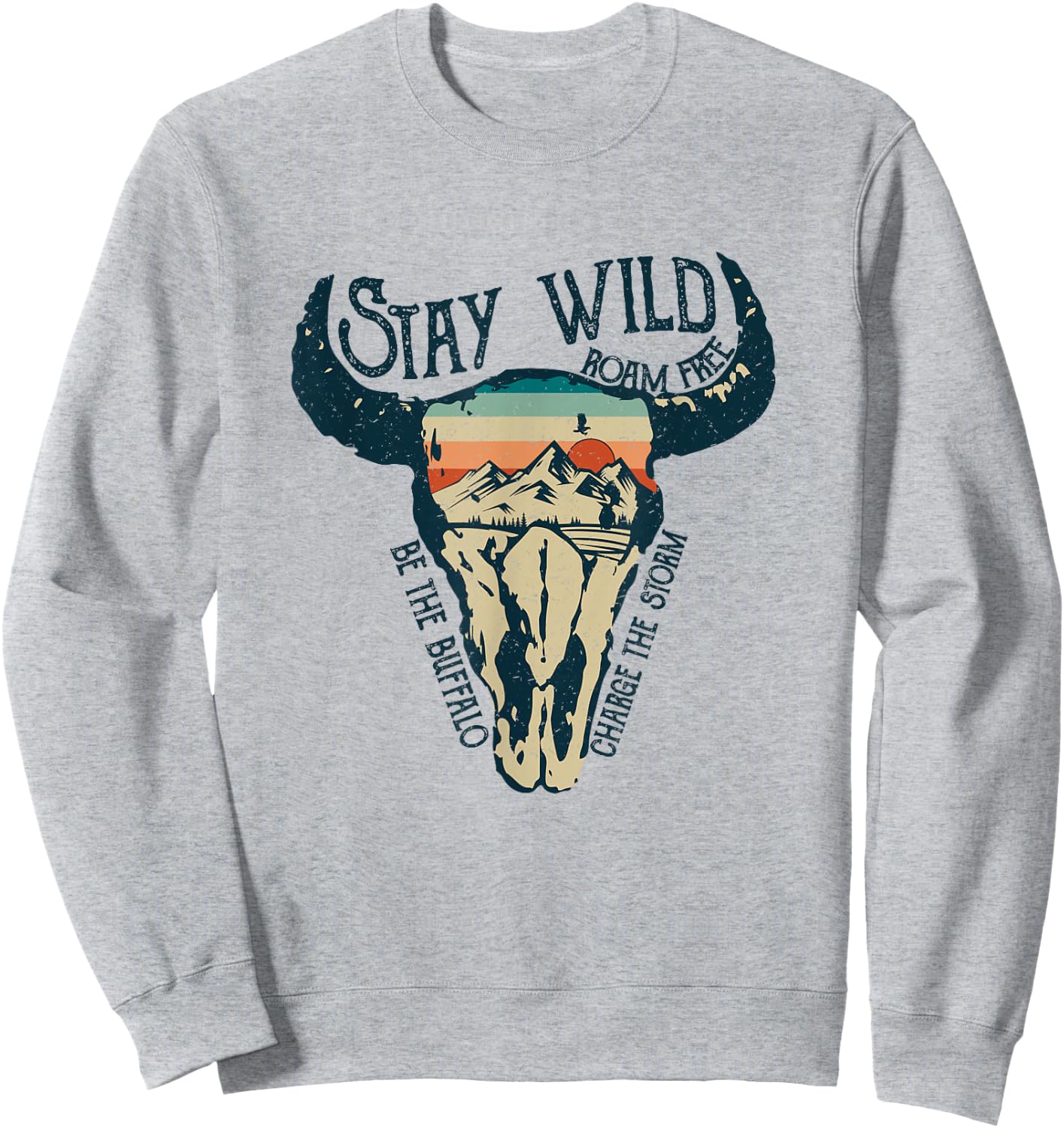 Stay Wild Roam Free Vintage Buffalo Desert Skull Sweatshirt - Sweatshirt | Ash