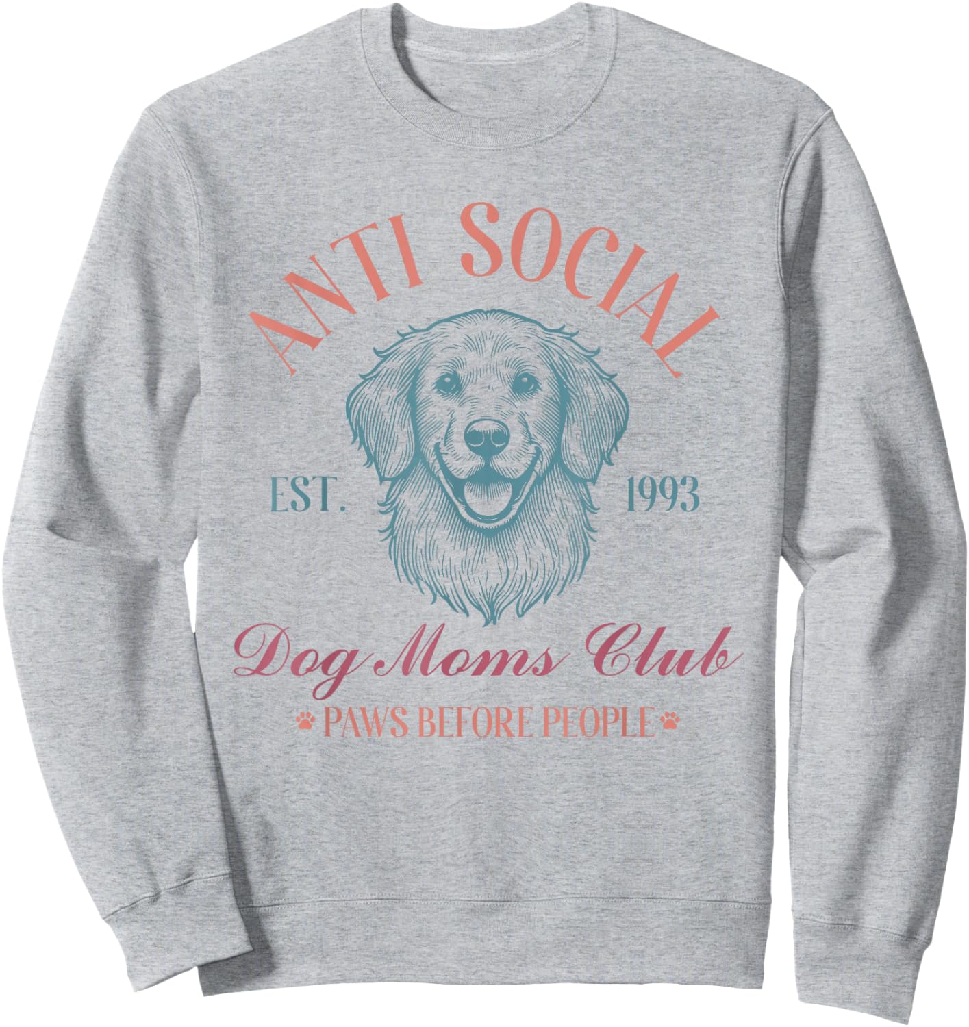 Antisocial Dog Moms Club Funny Dog Mom Sweatshirt - Sweatshirt | Ash