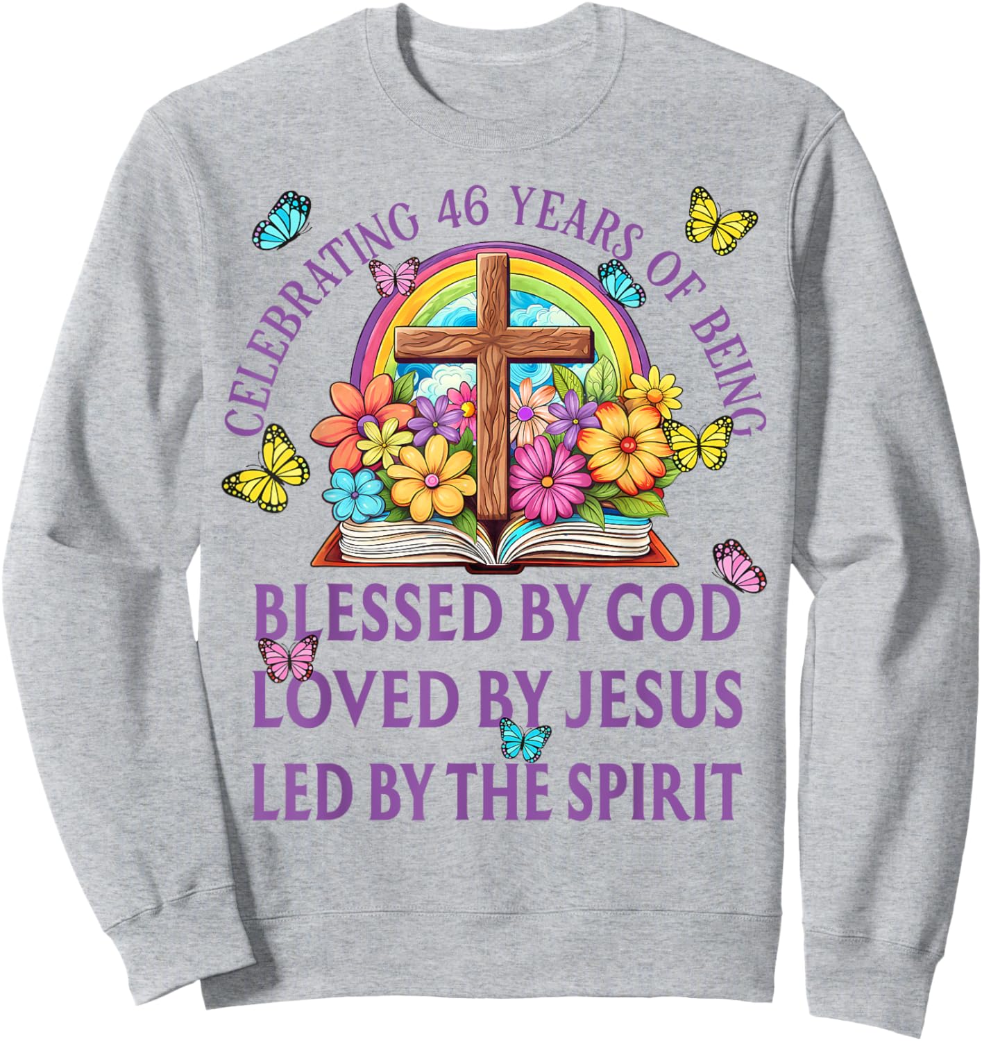 Blessed By God For 46 Years Rainbow And Flowers Birthday Sweatshirt - Sweatshirt | Ash