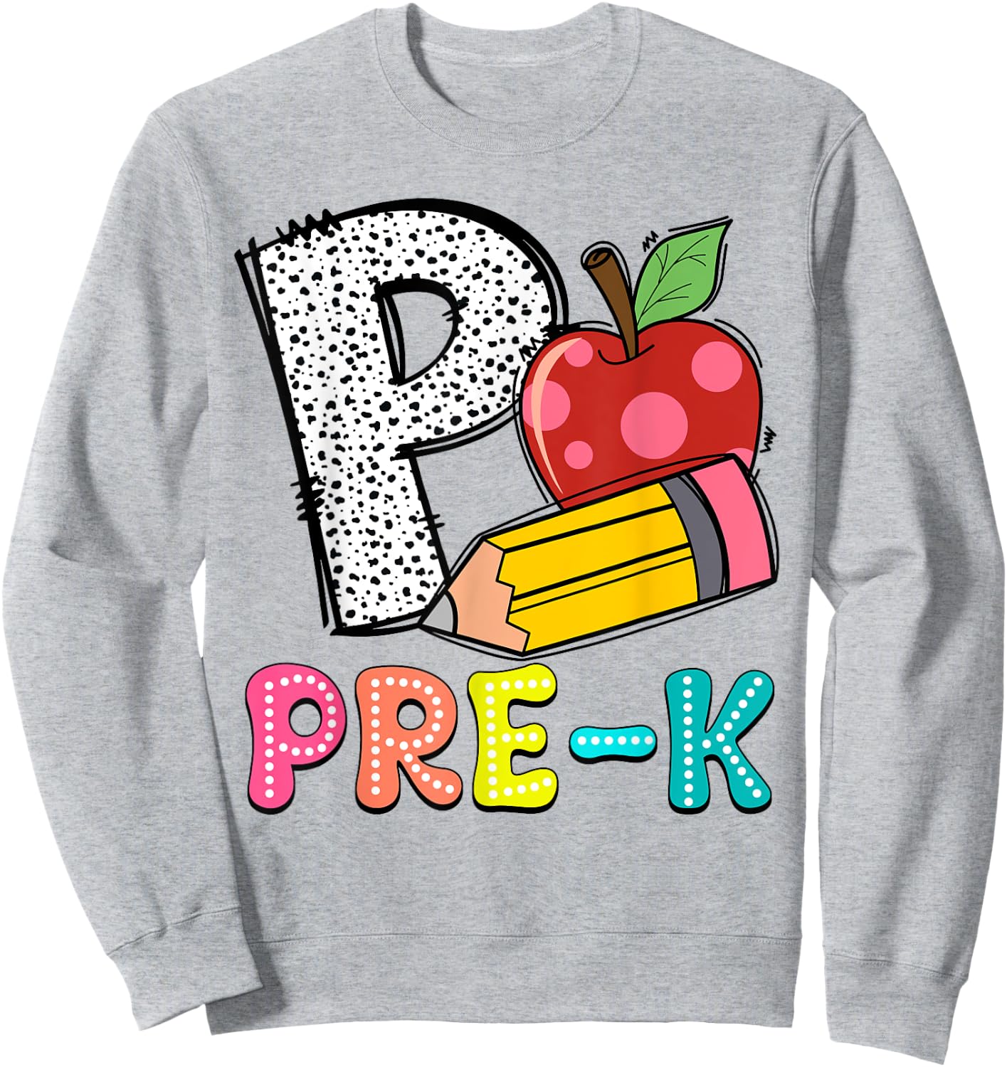 P Is For Pre-K Teacher Pencil Apple Back To School Sweatshirt - Sweatshirt | Ash