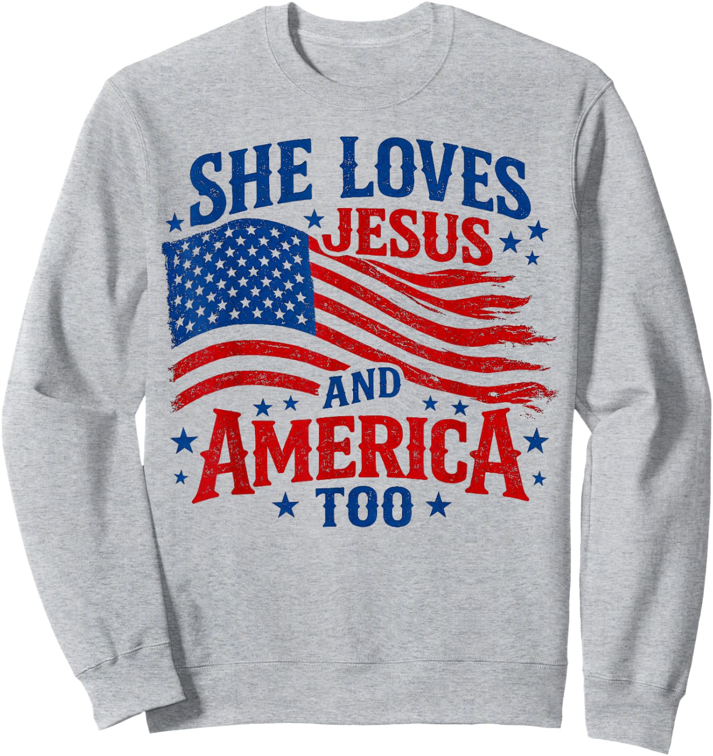 She Loves Jesus and America Too 4th of July Sweatshirt - Sweatshirt | Ash