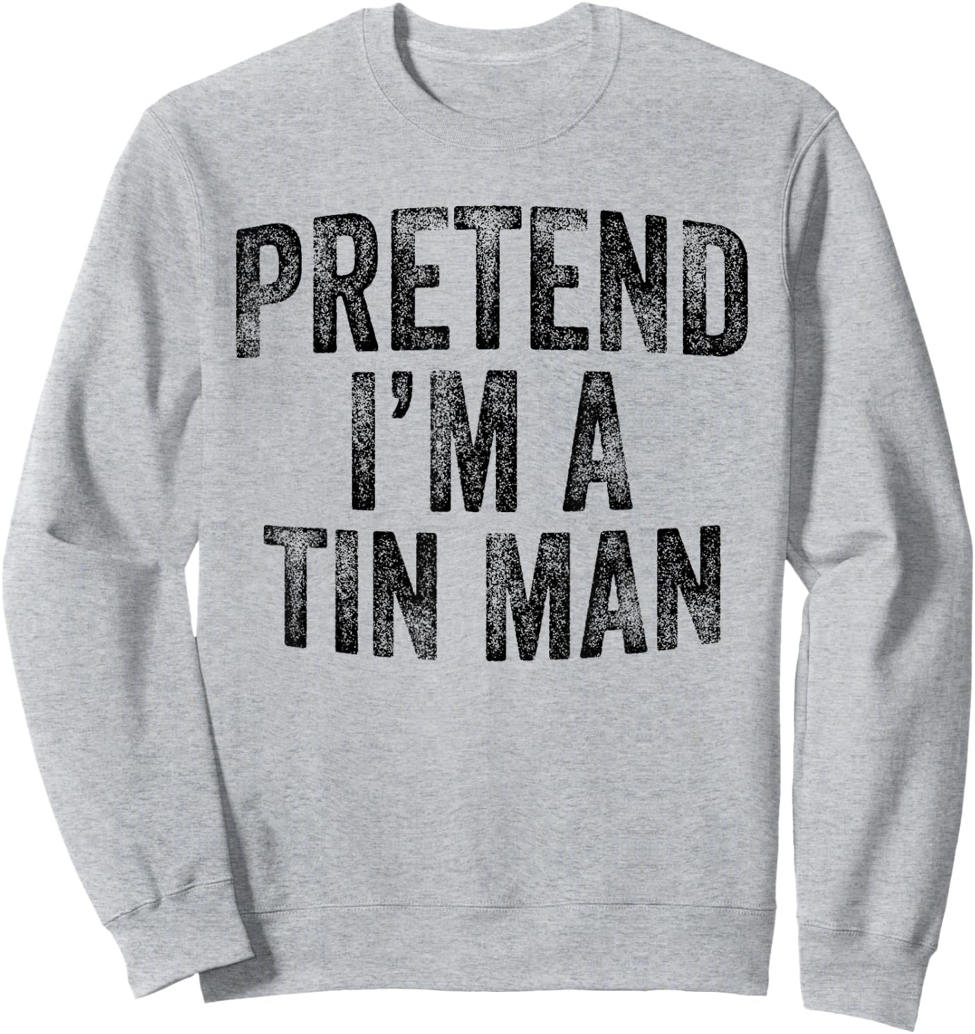 Pretend I'm A Tin Man Family Lazy Halloween Party Costume Sweatshirt - Sweatshirt | Ash