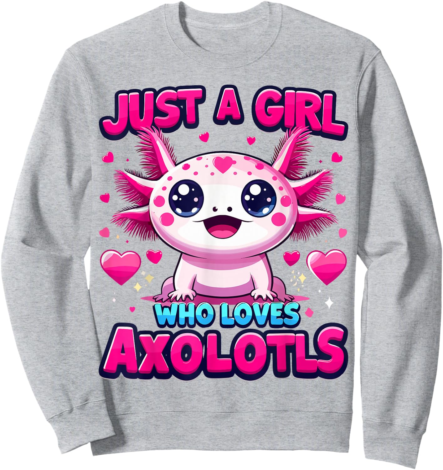 Axolotl Kawaii Just a Girl Who Loves Axolotls Sweatshirt - Sweatshirt | Ash