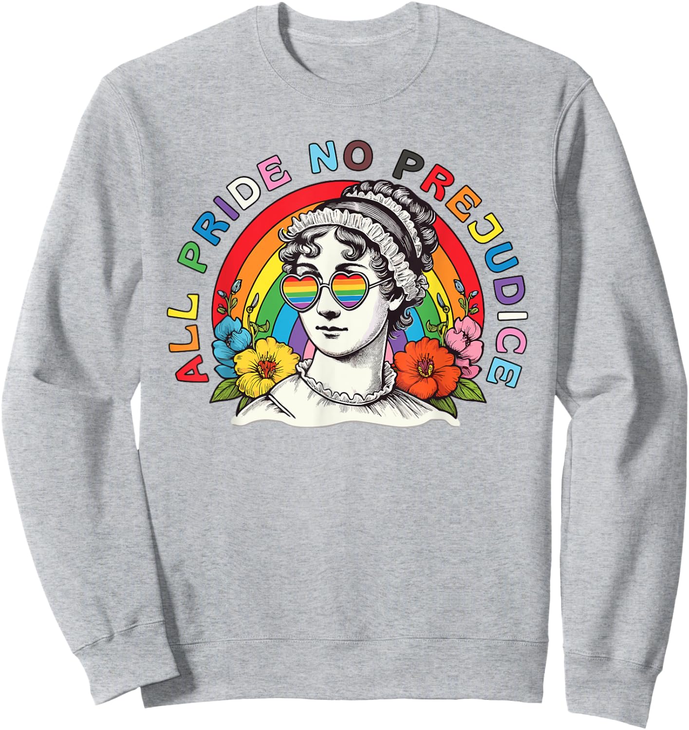 All Pride No Prejudice Gay Pride Funny Jane Austen Women Men Sweatshirt - Sweatshirt | Ash