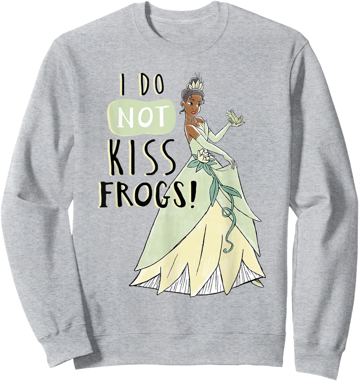 Disney The Princess And The Frog Tiana Does Not Kiss Frogs Sweatshirt - Sweatshirt | Ash