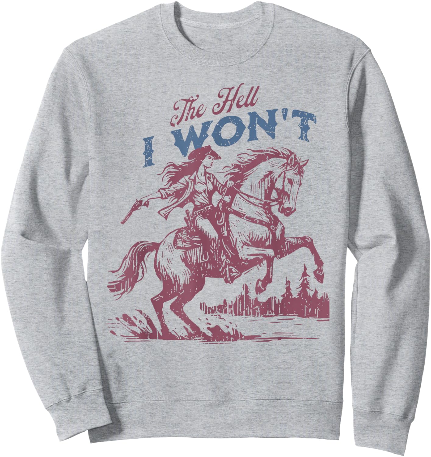 The Hell I Won't Vintage Western Rodeo Cowboy Gift Sweatshirt - Sweatshirt | Ash