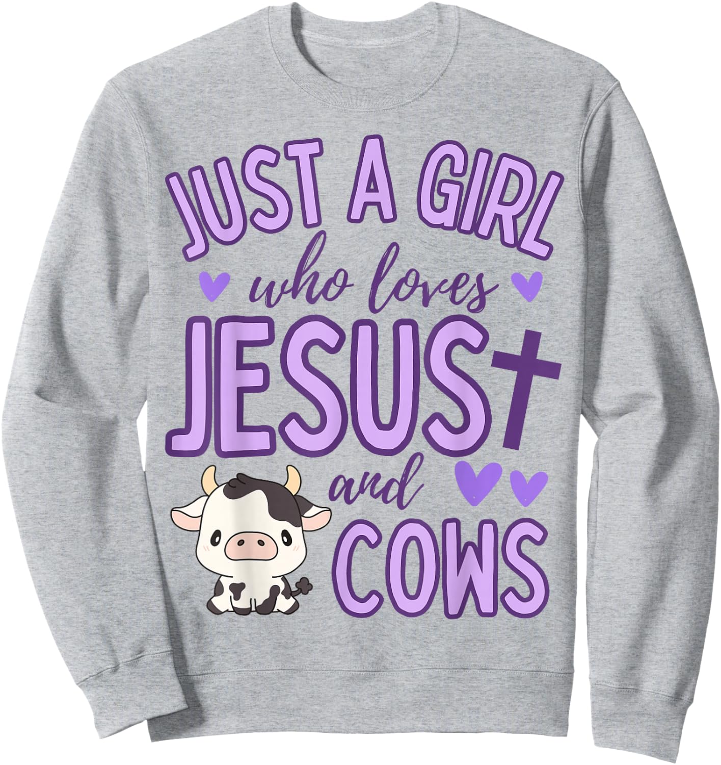 Just A Girl Who Loves Jesus and Cows Christian Cute Sweatshirt - Sweatshirt | Ash