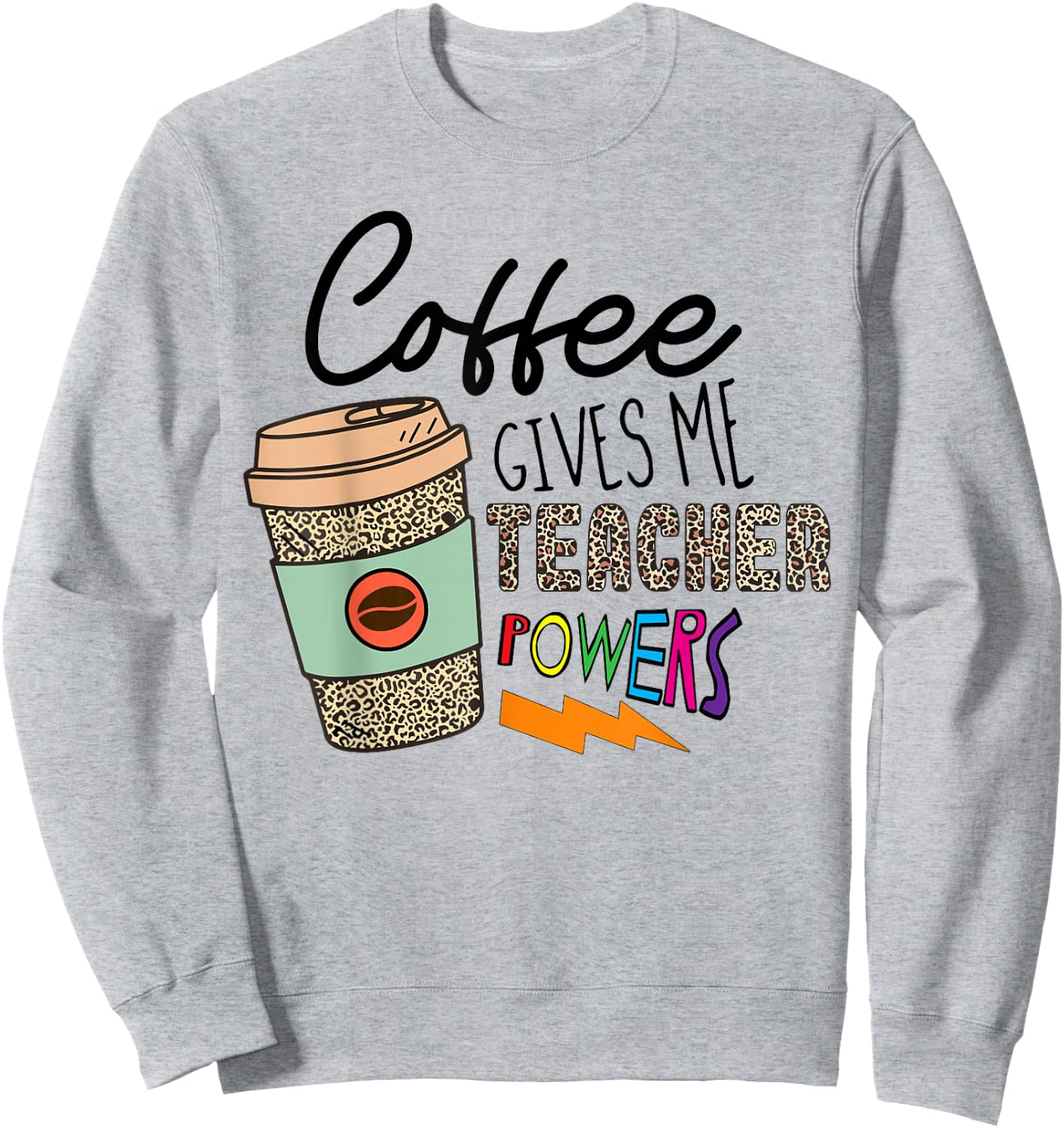 Coffee Gives Me Teacher Powers Back To School Leopard Women Sweatshirt - Sweatshirt | Ash
