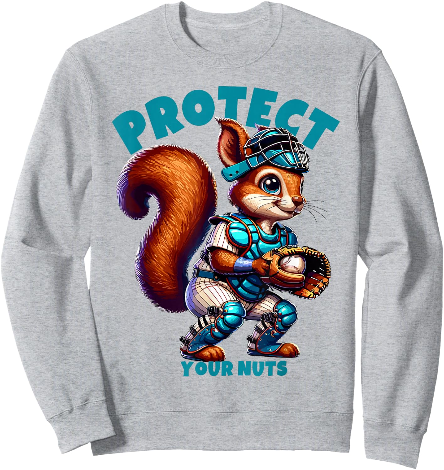 Squirrel Catcher Protect Your Nuts, Funny Baseball Sweatshirt - Sweatshirt | Ash