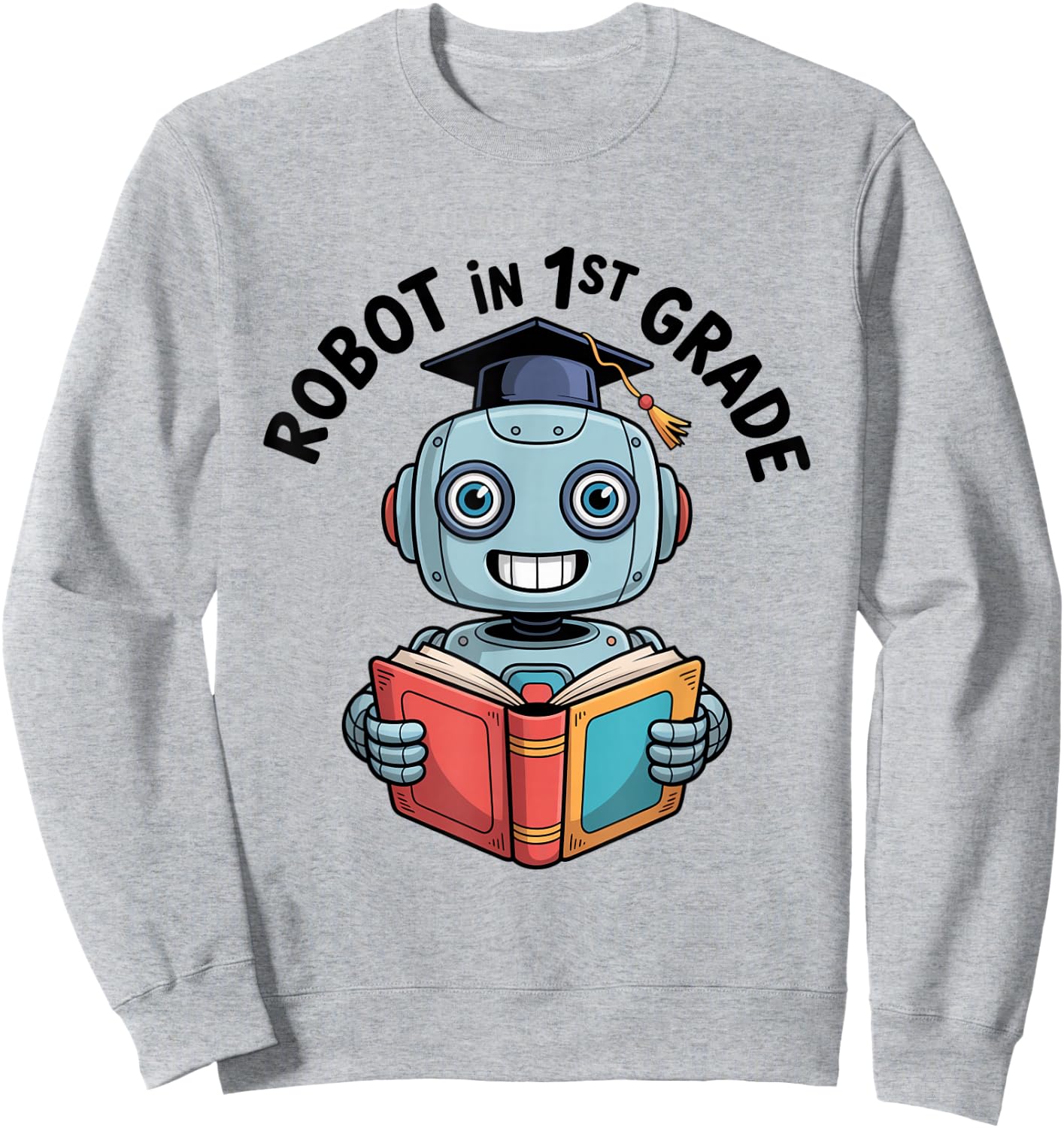 Robot in The Class Graduation Book Reading STEM Sweatshirt - Sweatshirt | Ash
