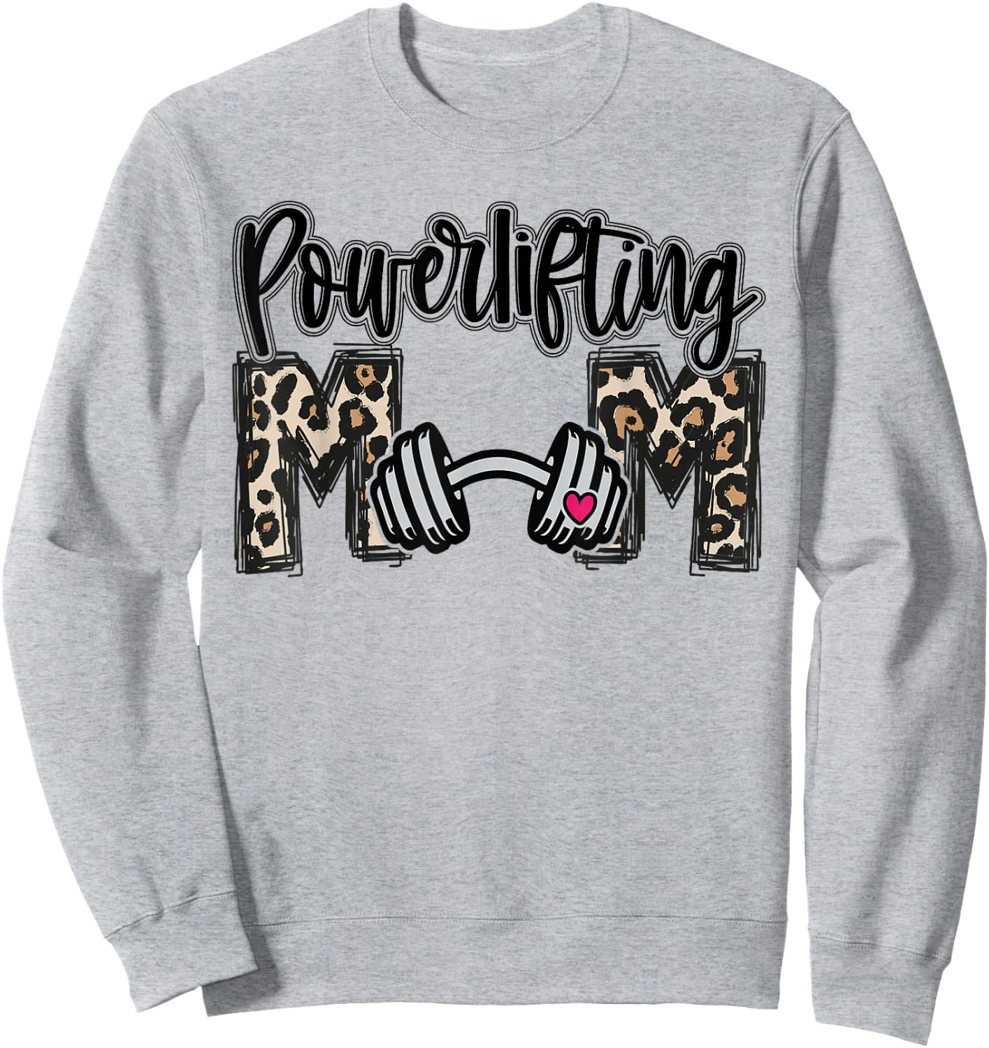 Leopard Loud Proud Powerlifting Mom Player Mama Funny Cute Sweatshirt - Sweatshirt | Ash