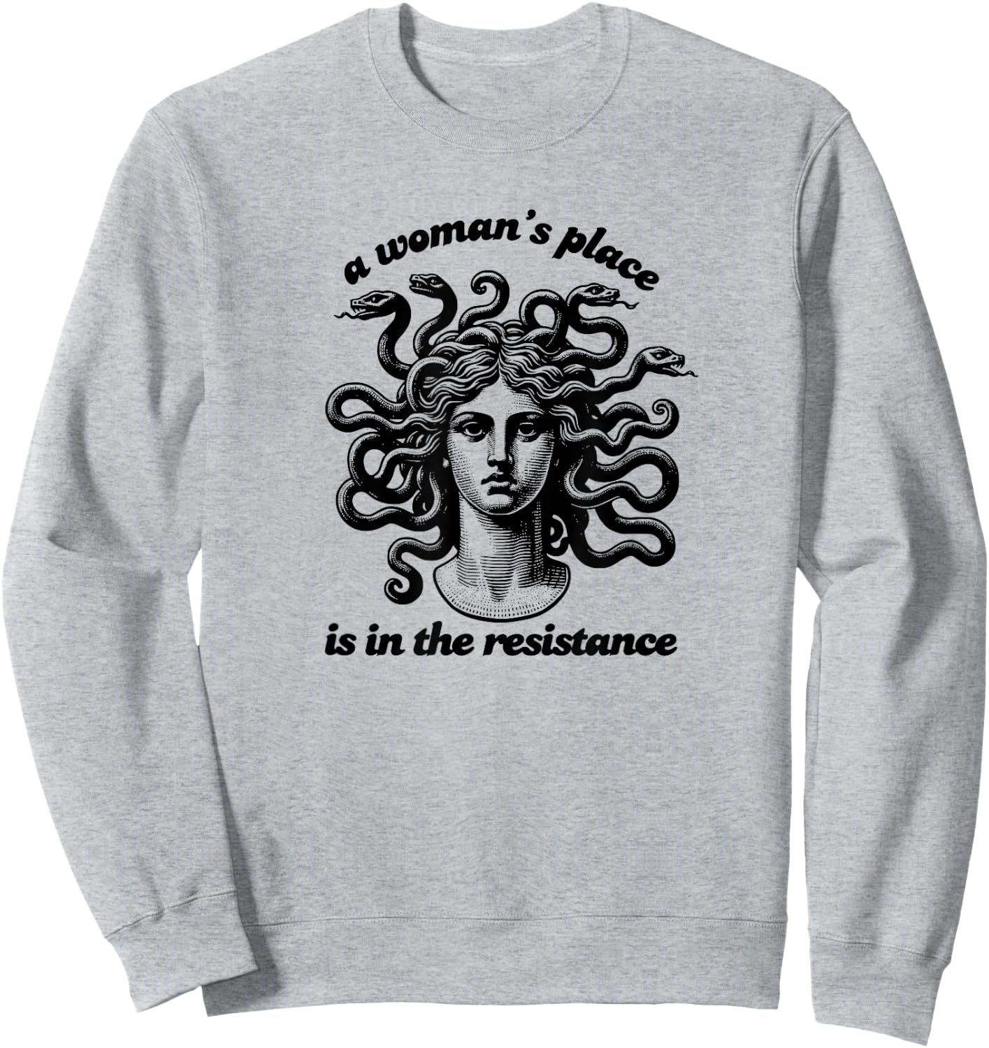 A Woman's Place is in the Resistance Medusa Witchy Snake Sweatshirt - Sweatshirt | Ash