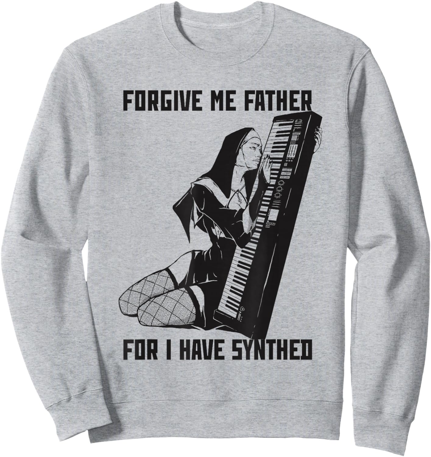 Forgive Me Father For I Have Synthed Synthesizer Sweatshirt - Sweatshirt | Ash