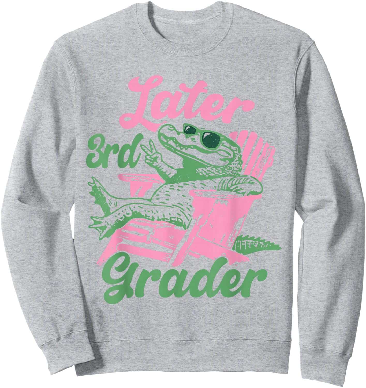 Later 3rd Grader Alligator Meme Happy Last Day of School Sweatshirt - Sweatshirt | Ash