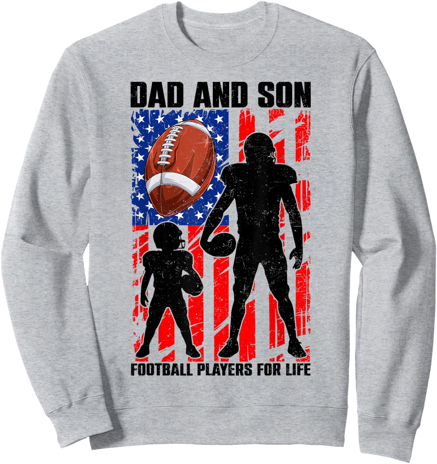 Dad & Son Football Players for Life Father's Day USA Flag Sweatshirt - Sweatshirt | Ash