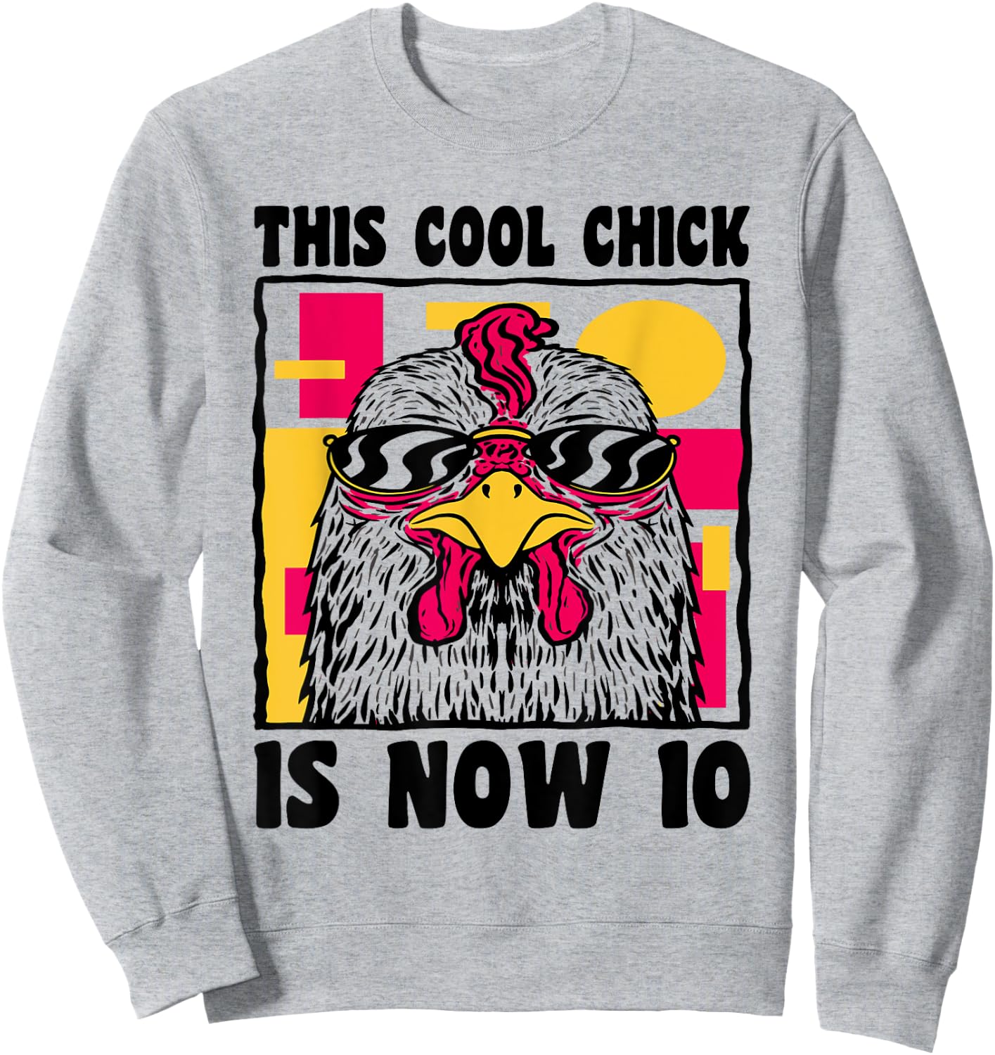 Happy 10th Birthday 10 Year Old Cool Chicken 10th Birthday Sweatshirt - Sweatshirt | Ash
