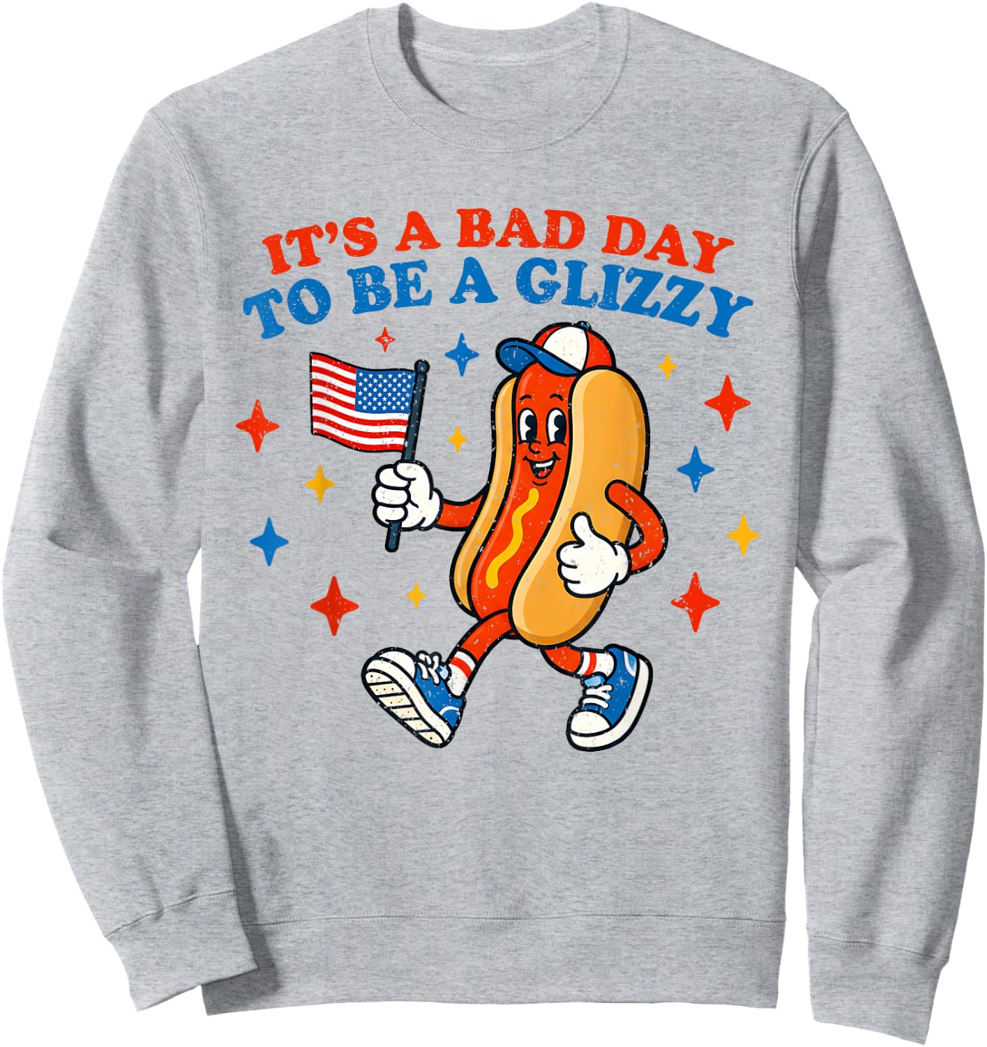 It’s A Bad Day to Be A Glizzy 4th of July Hotdog Funny Sweatshirt - Sweatshirt | Ash