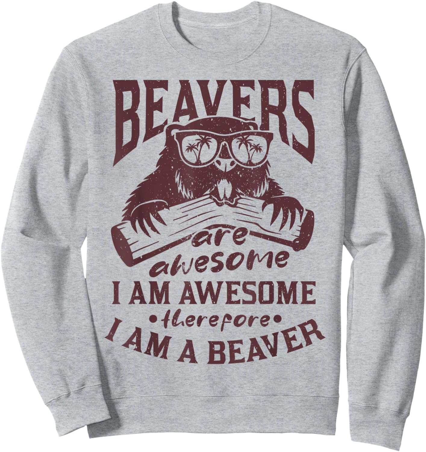 Beavers are great I'm great, so I'm a beaver Sweatshirt - Sweatshirt | Ash