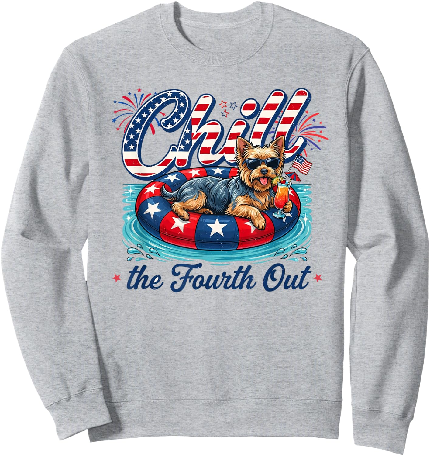 Chill The Fourth Out Funny Yorkie Dog Lover 4th of July Sweatshirt - Sweatshirt | Ash