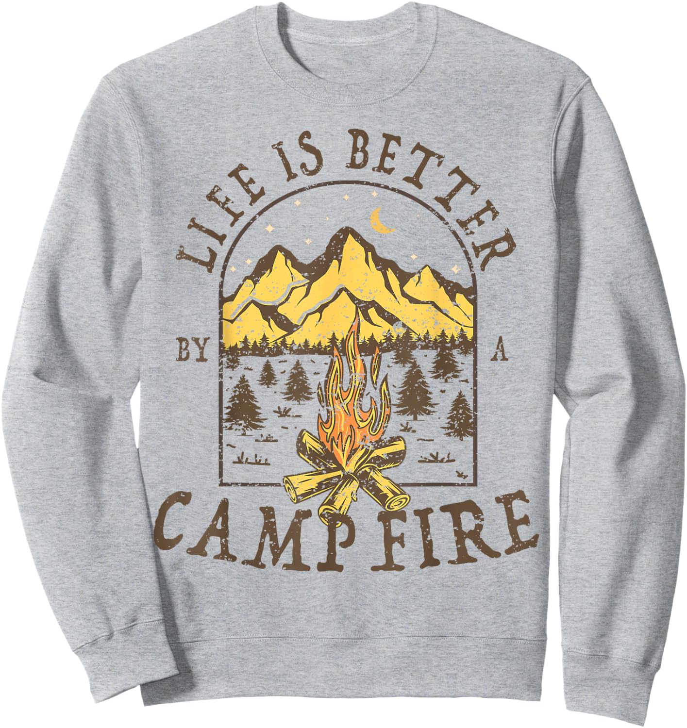 Life is Better By A Campfire Camping Hiking Fishing Outdoor Sweatshirt - Sweatshirt | Ash