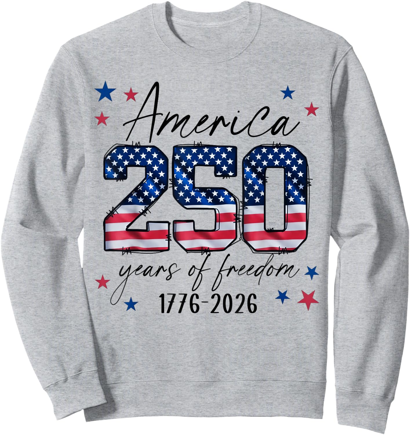 America USA 250th Years of Freedom 4th of July Sweatshirt - Sweatshirt | Ash