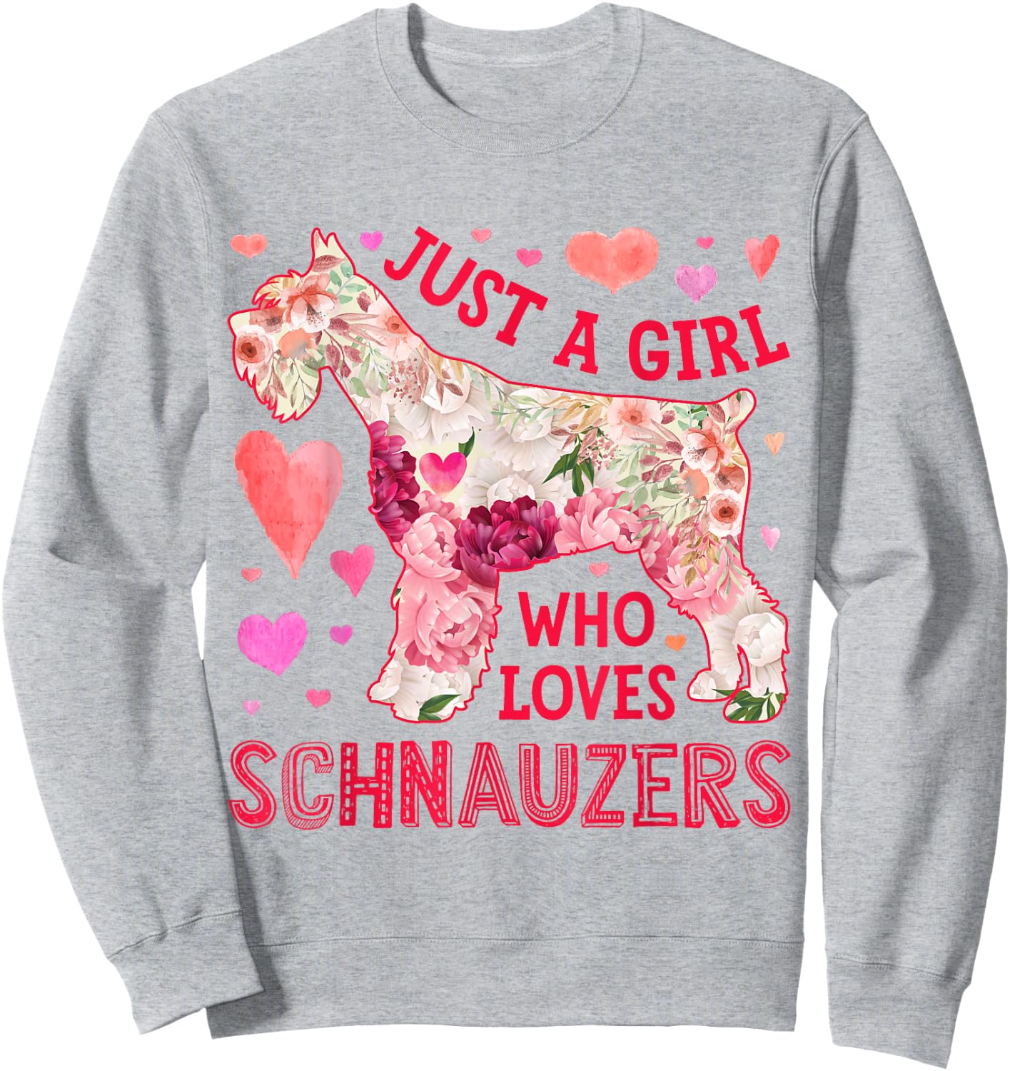 Schnauzer Just A Girl Who Loves Schnauzers Dog Flower Floral Sweatshirt - Sweatshirt | Ash