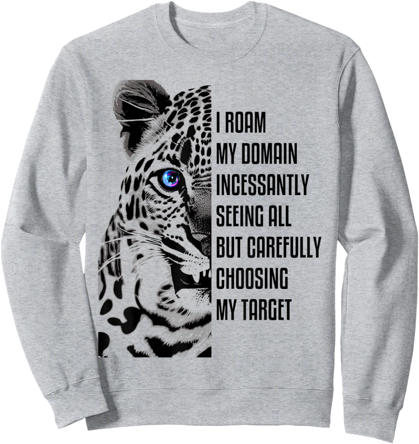 Snow Leopard Quote Leopard Sweatshirt - Sweatshirt | Ash