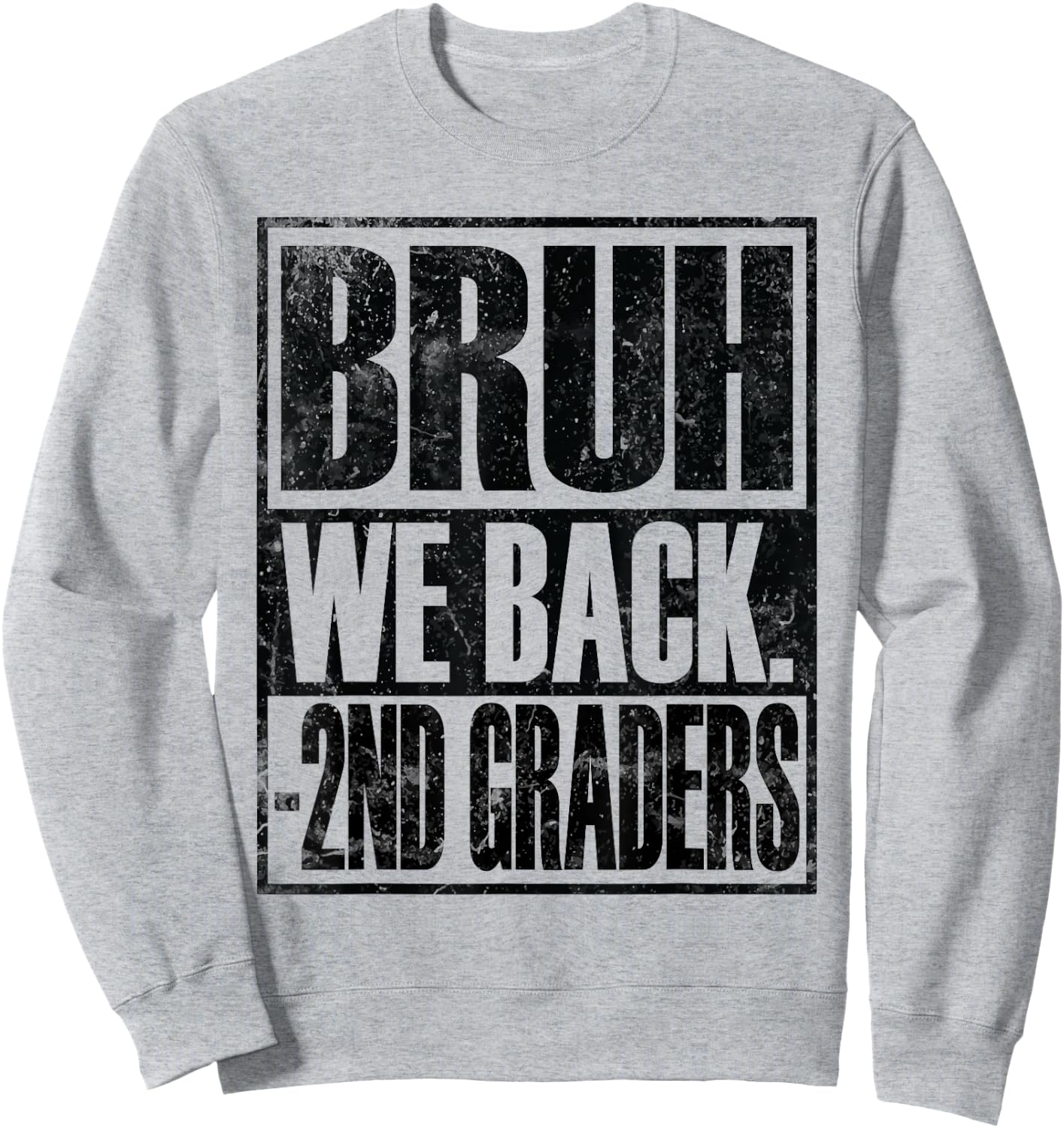Bruh We Back 2nd Graders First Day of Second Grade Sweatshirt - Sweatshirt | Ash