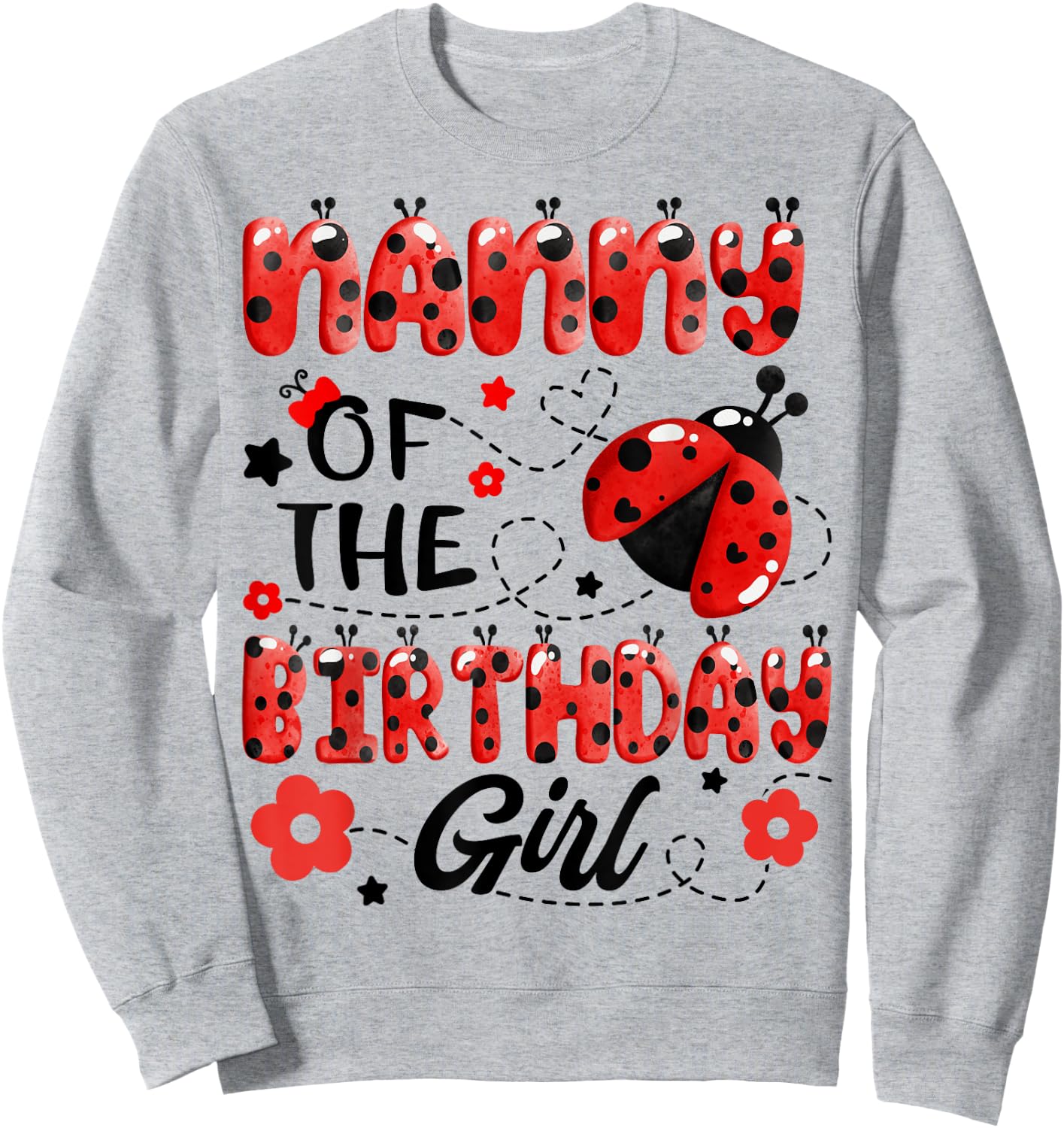 Nanny Of The Birthday Girl Family Matching Ladybug Birthday Sweatshirt - Sweatshirt | Ash