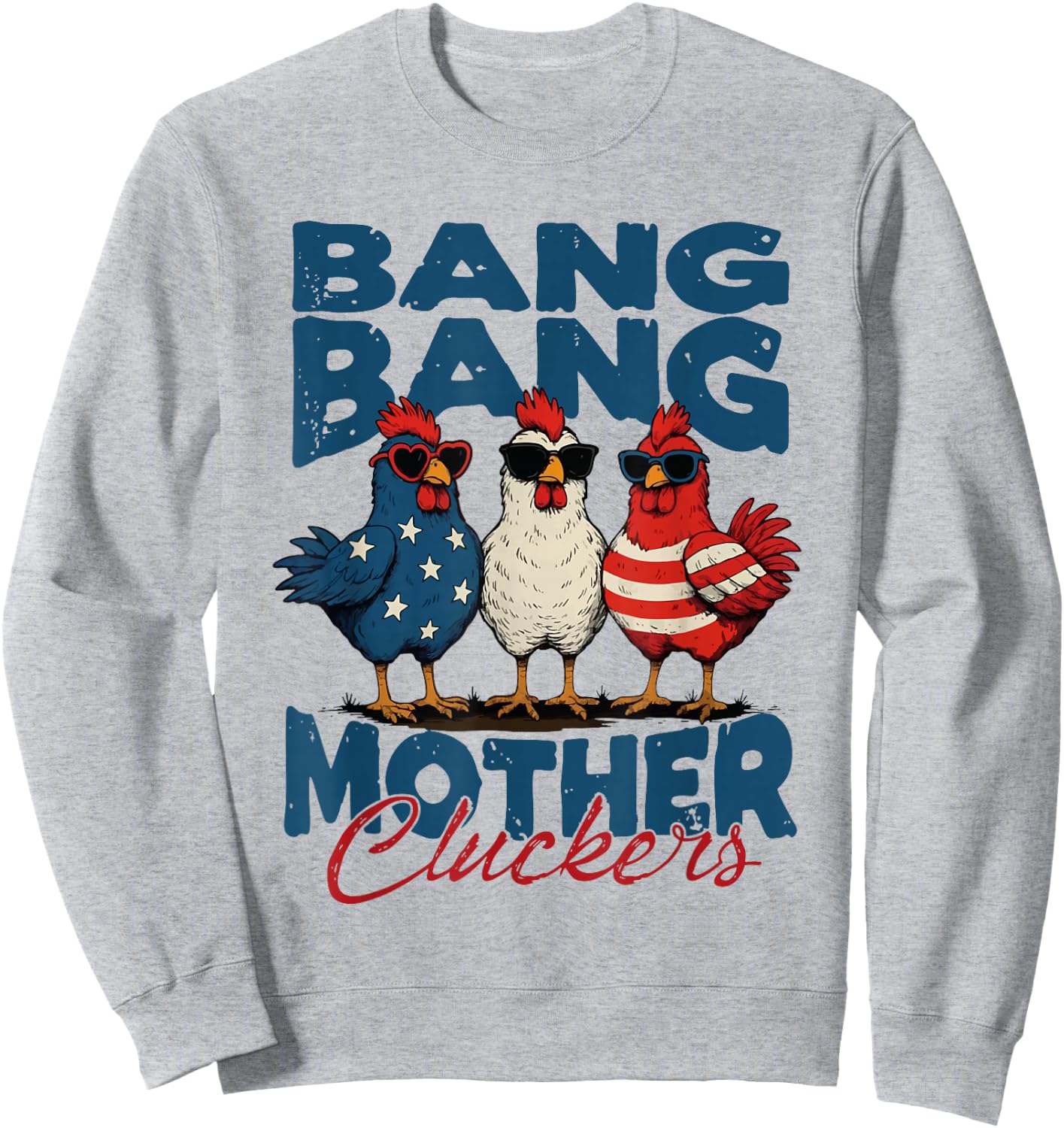 Retro Bang Bang Mother Cluckers Funny Chicken 4th of July Sweatshirt - Sweatshirt | Ash