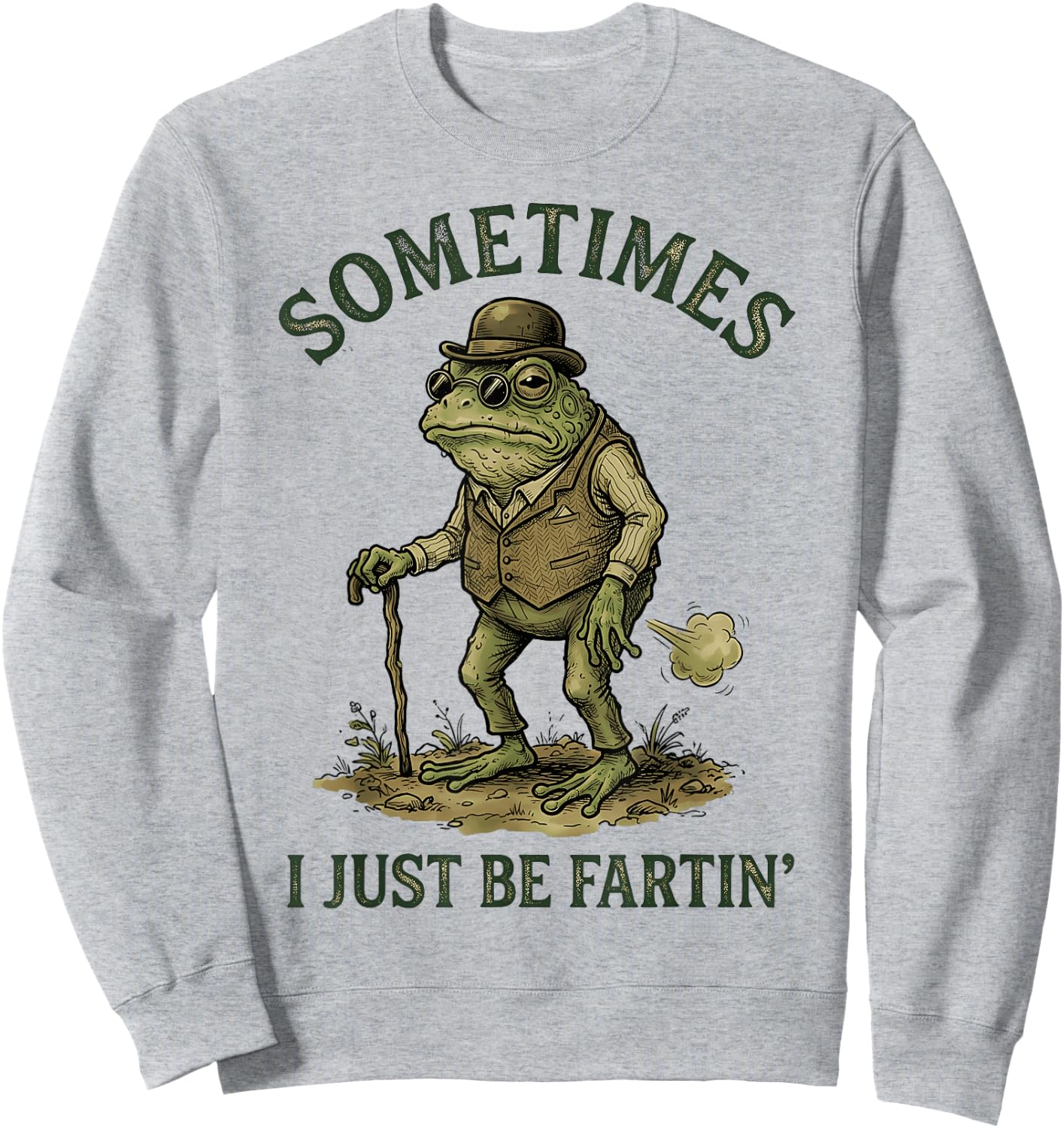Sometimes I Just Be Farting Funny Sweatshirt - Sweatshirt | Ash