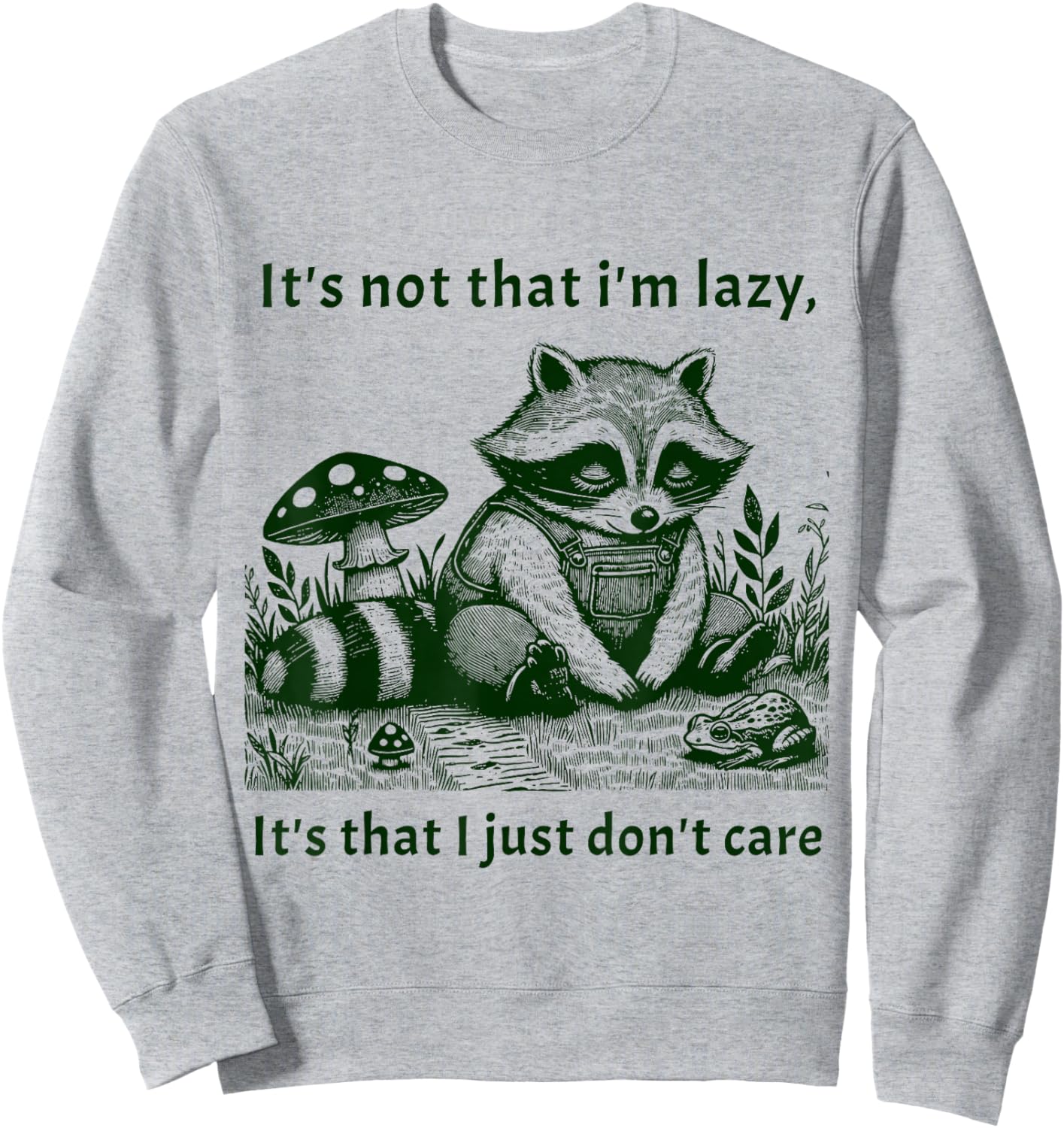 It's not that I'm Lazy I Just Don't Care Sweatshirt - Sweatshirt | Ash