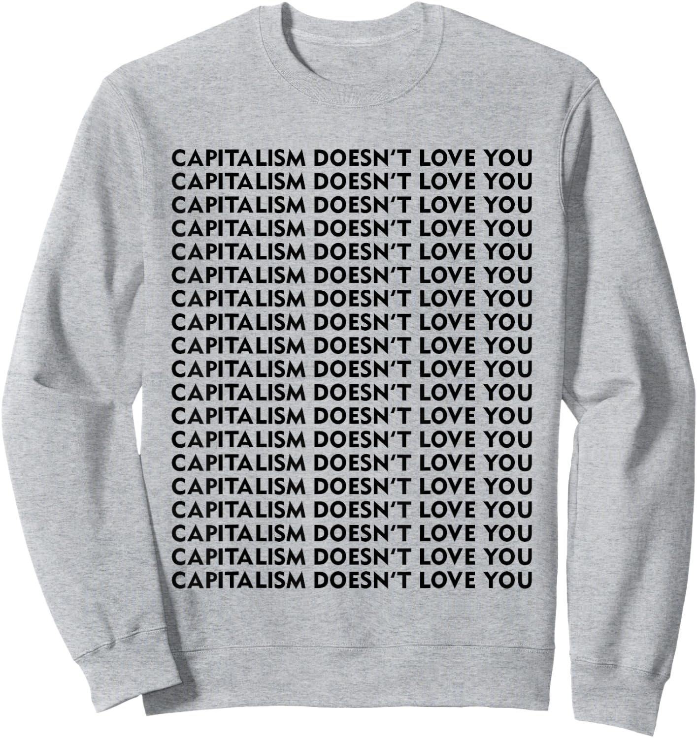 Capitalism Doesn't Love You Sweatshirt - Sweatshirt | Ash
