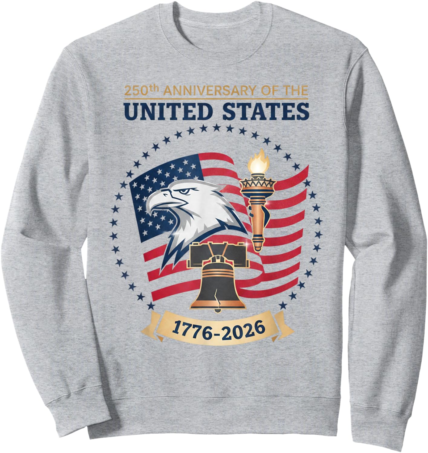 250th Anniversary USA 250 Years American Patriotic 4th July Sweatshirt - Sweatshirt | Ash