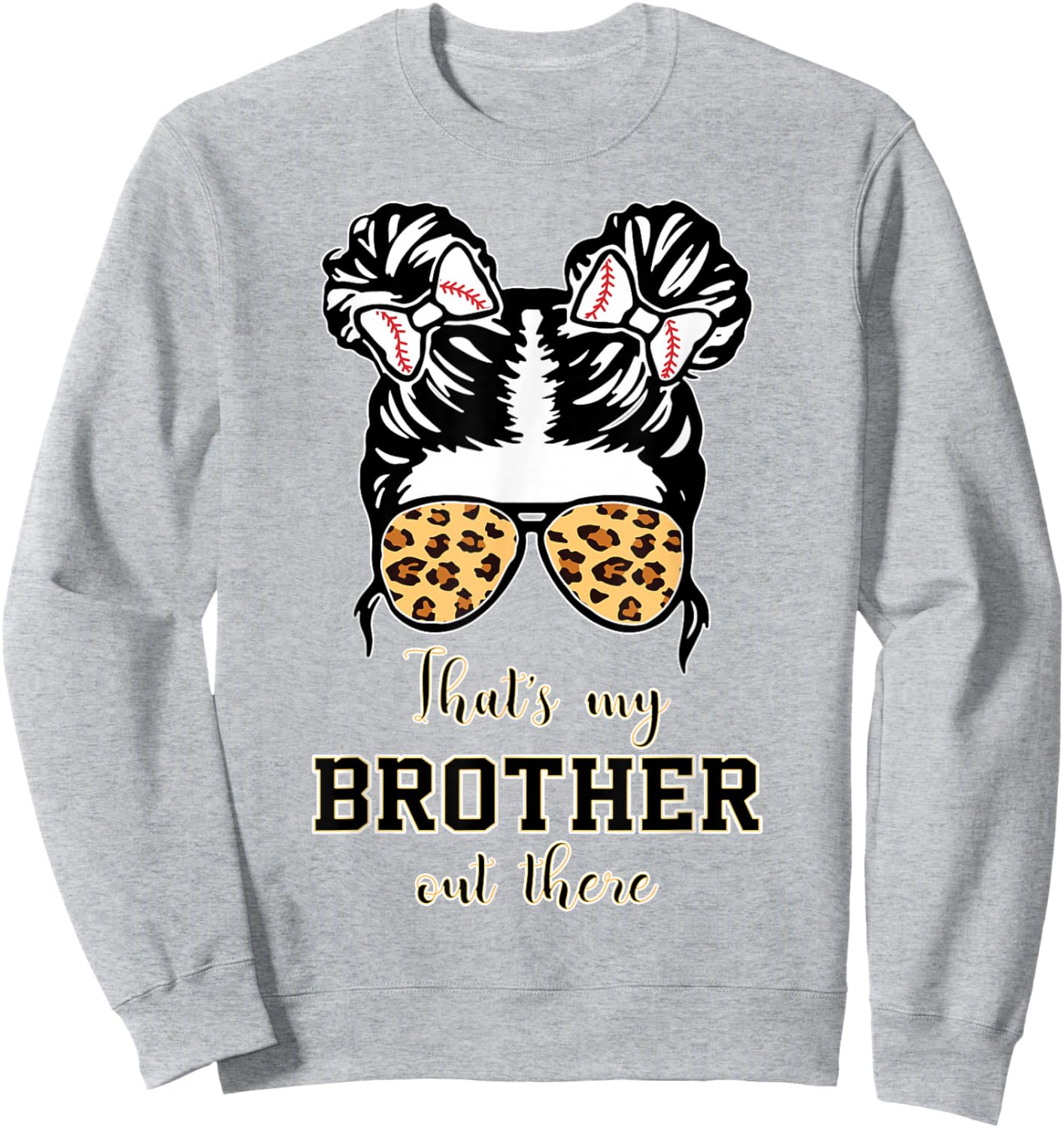 Thats My Brother Out There Baseball-Shirt Toddler Sister Kid Sweatshirt - Sweatshirt | Ash
