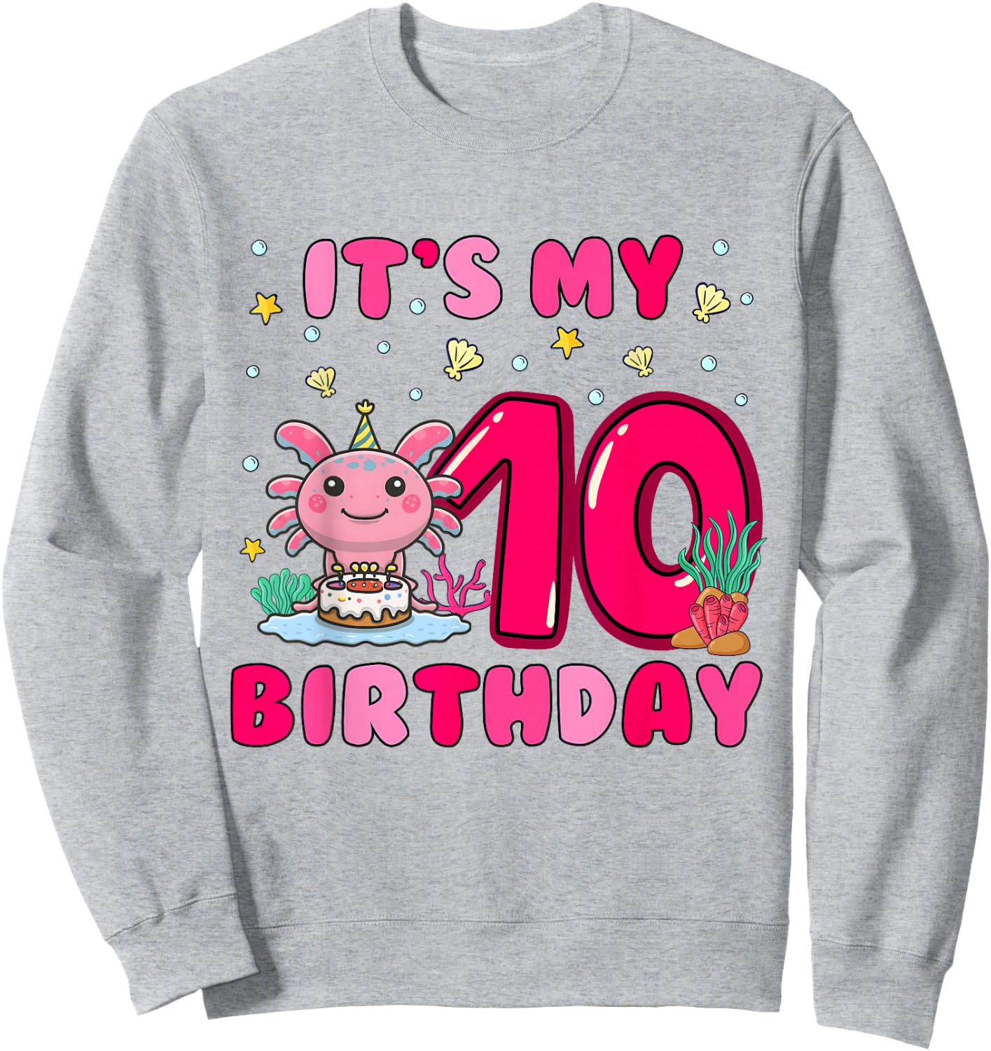 It's My 10th Birthday Girls 10 Years Old Birthday Axolotl Sweatshirt - Sweatshirt | Ash