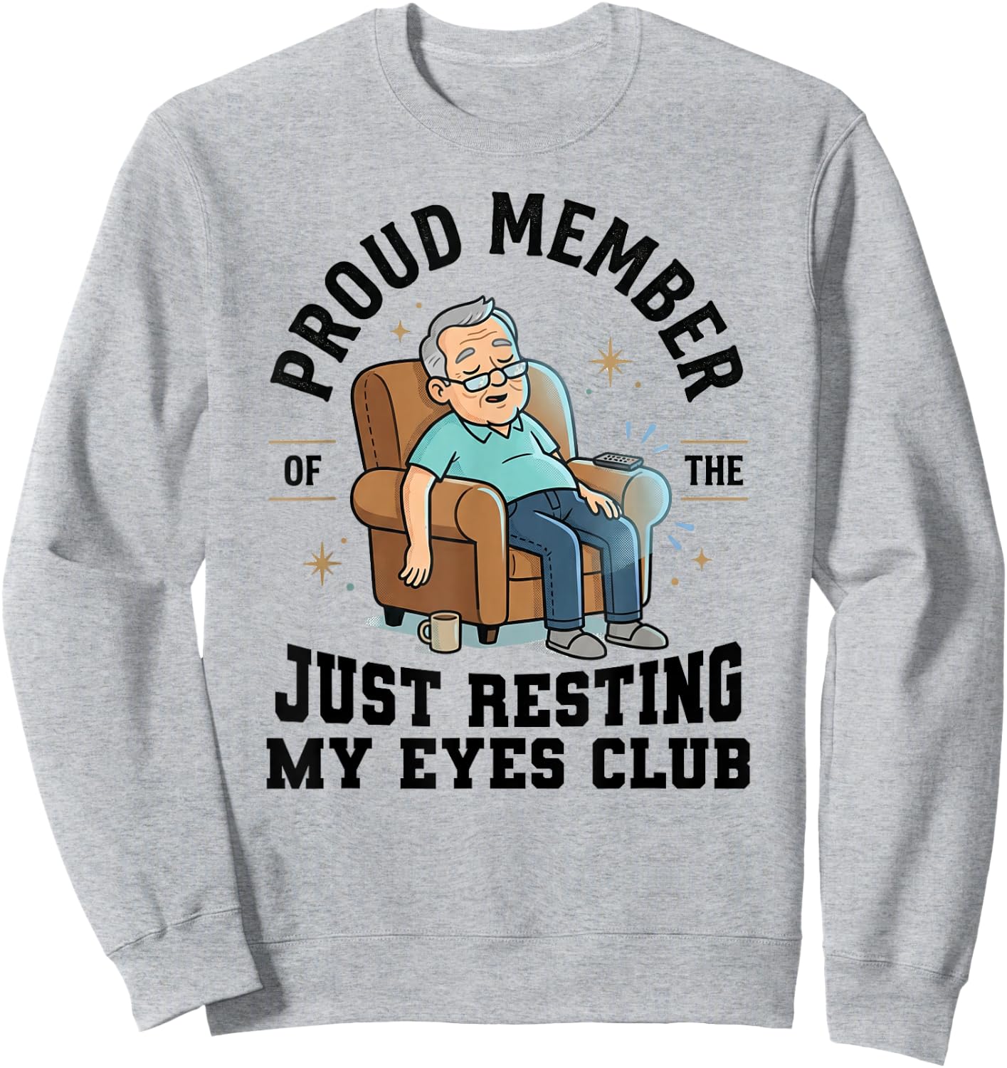 Proud Member of The Just Resting My Eyes Club Funny Dad Sweatshirt - Sweatshirt | Ash