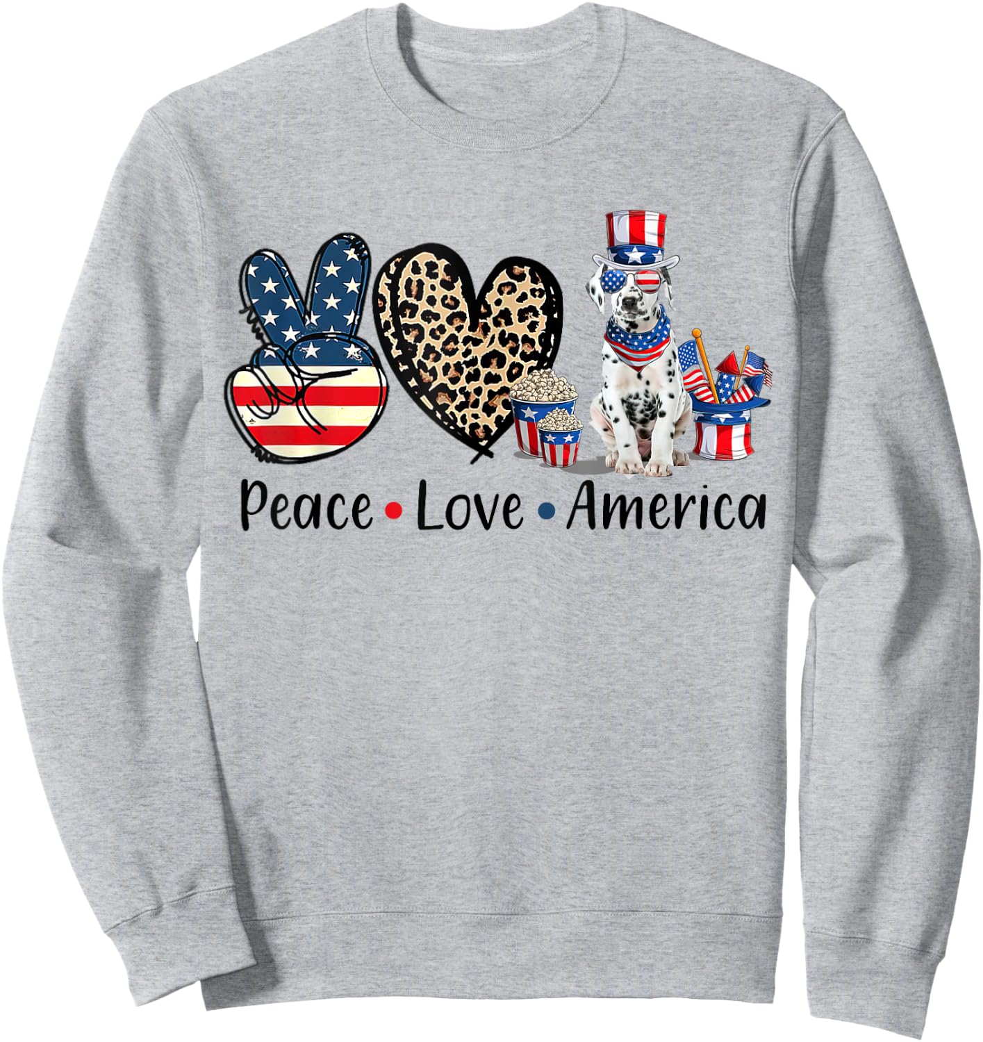 Peace Love Dalmatian Dog Patriotic America Flag 4th July Men Women Sweatshirt - Sweatshirt | Ash